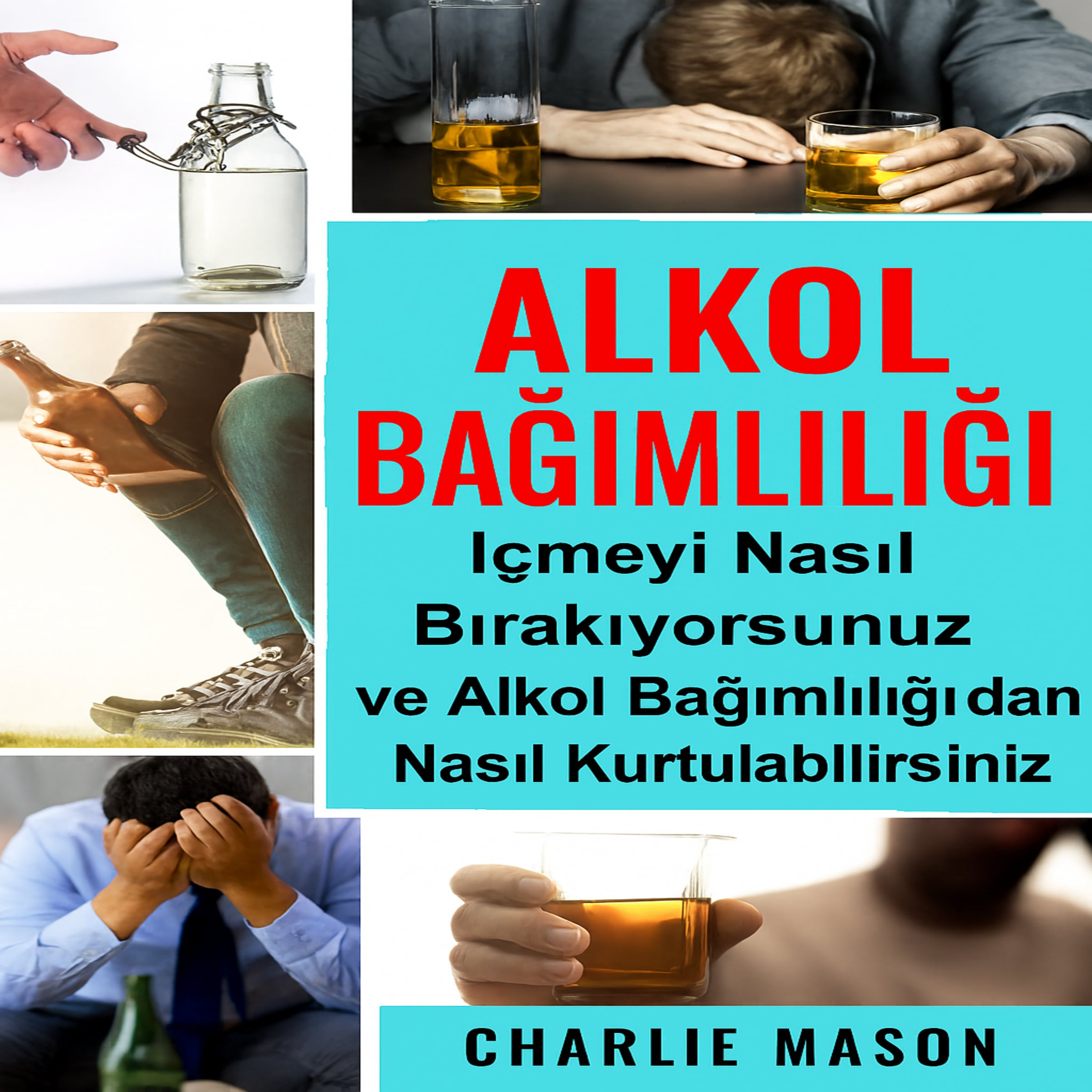 Alkol Bağımlılığı: İçkiyi Nasıl Bırakırsınız ve Alkol Bağımlılığından Nasıl Kurtulursunuz?