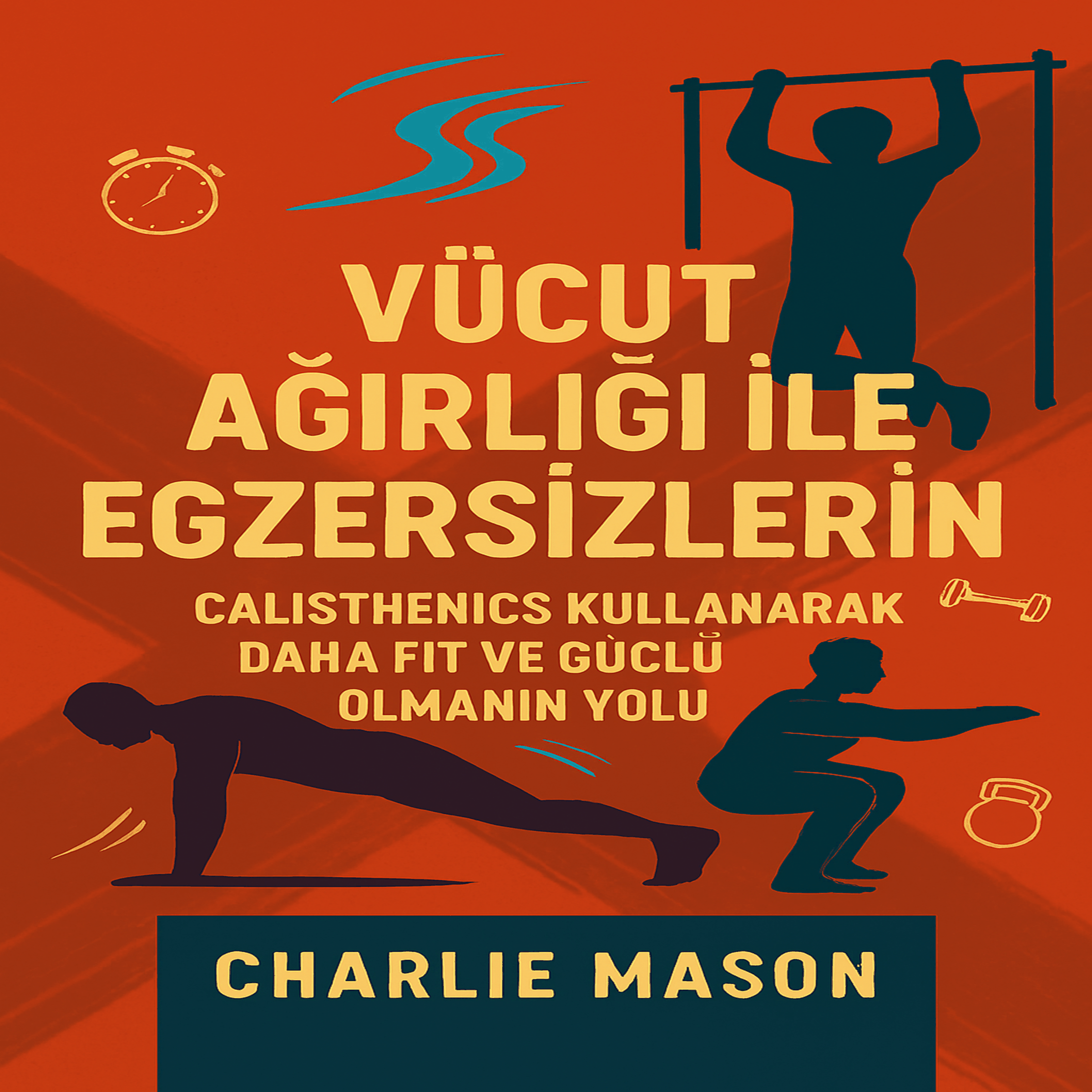 Vücut Ağırlığıyla Yapılan Komple Antrenman: Daha Fit ve Güçlü Olmak İçin Jimnastik Egzersizlerinden Nasıl Yararlanılır