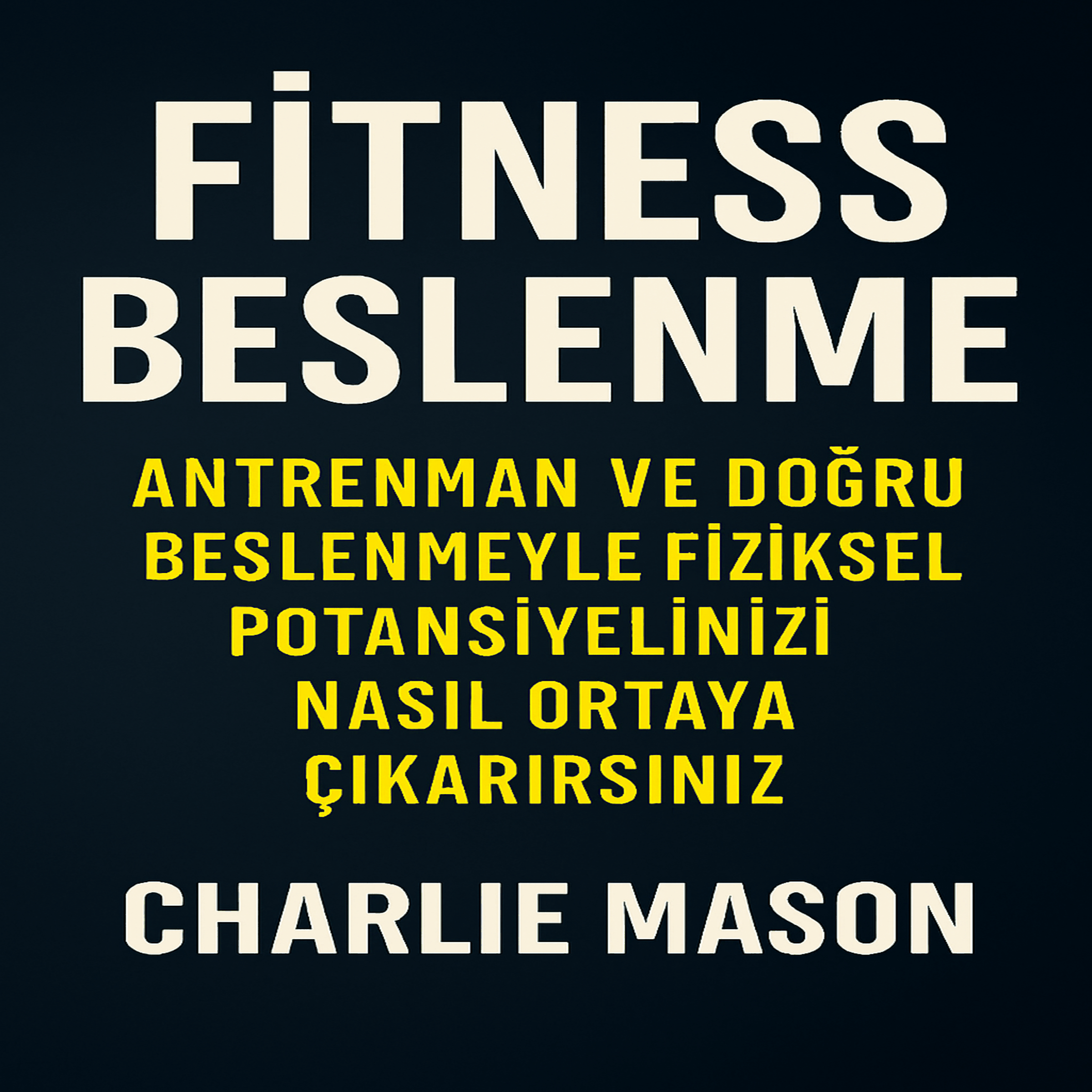 Fitness Beslenmesi: Doğru Egzersiz ve Beslenmeyle Fiziksel Potansiyelinizi Nasıl Ortaya Çıkarabilirsiniz?