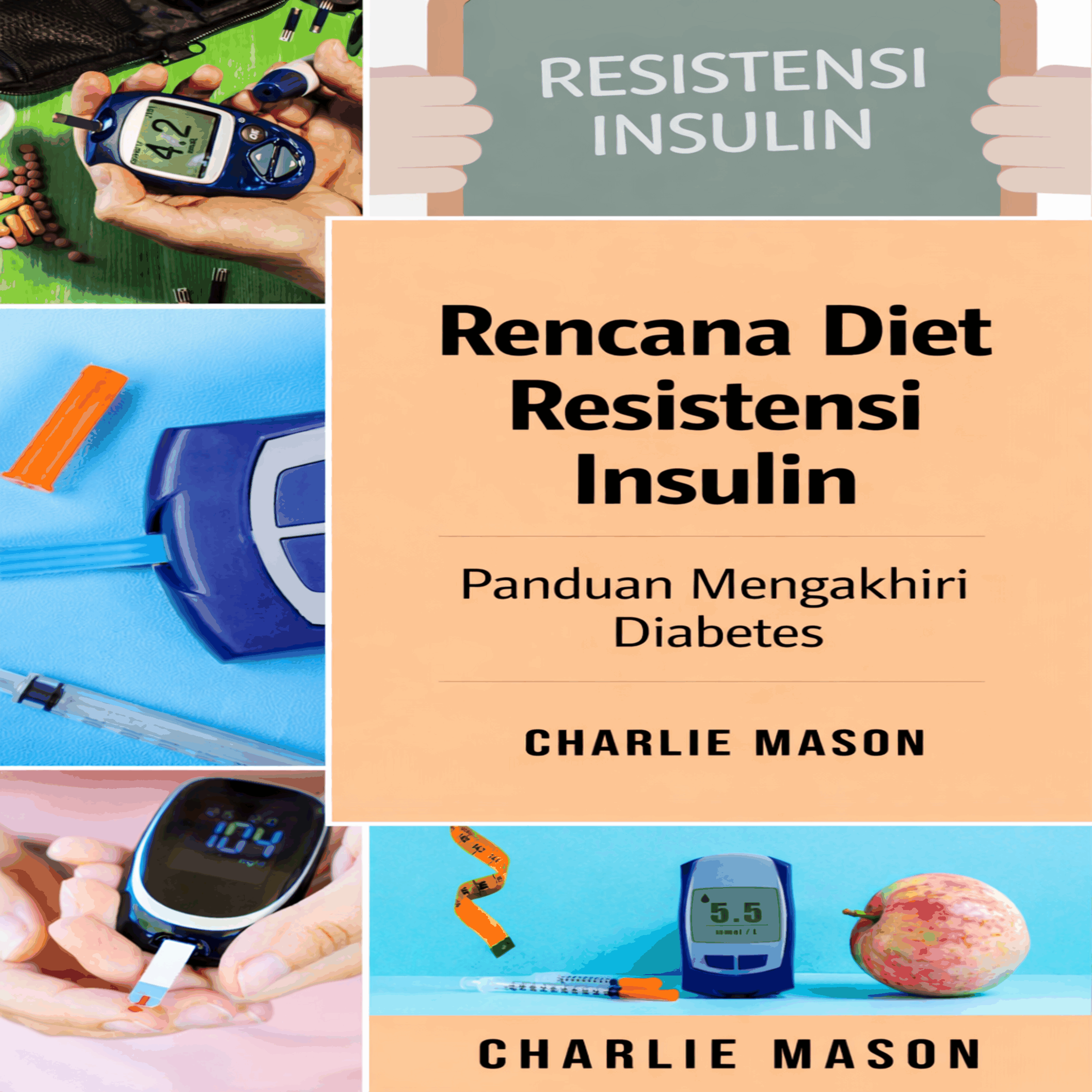 Rencana Diet untuk Resistensi Insulin: Panduan Cara Mengakhiri Diabetes