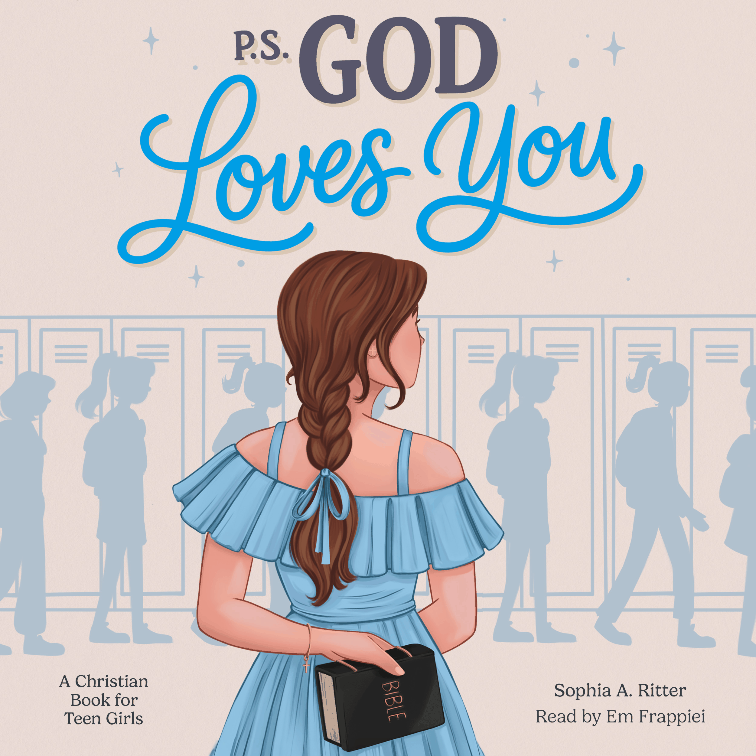 P.S. God Loves You - A Christian Book for Teen Girls