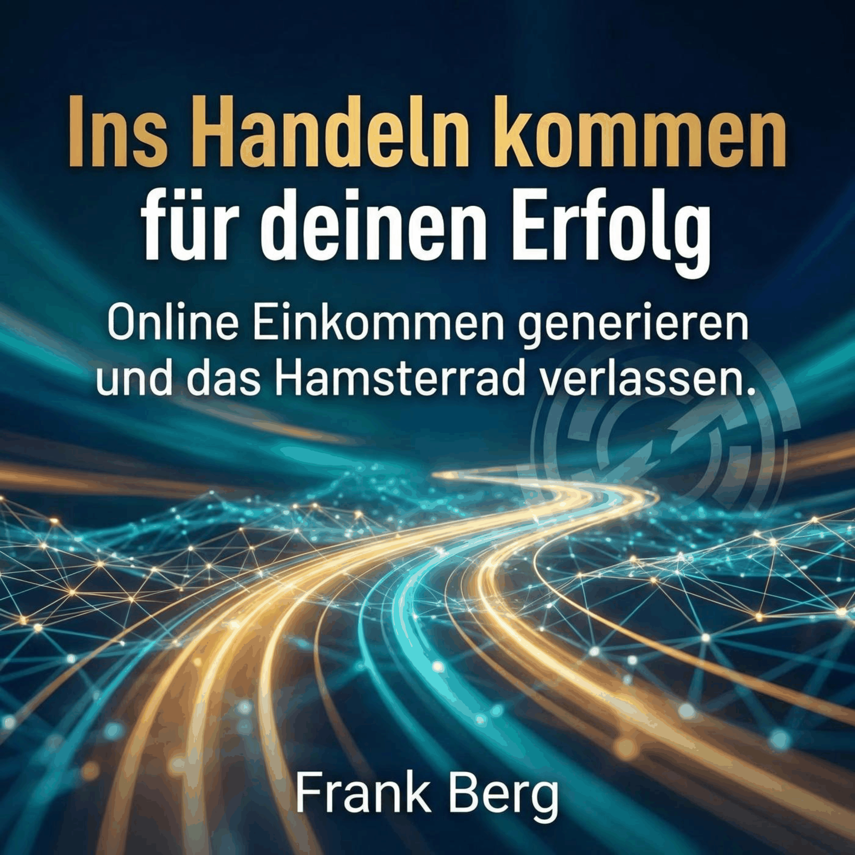 Ins Handeln kommen für deinen Erfolg