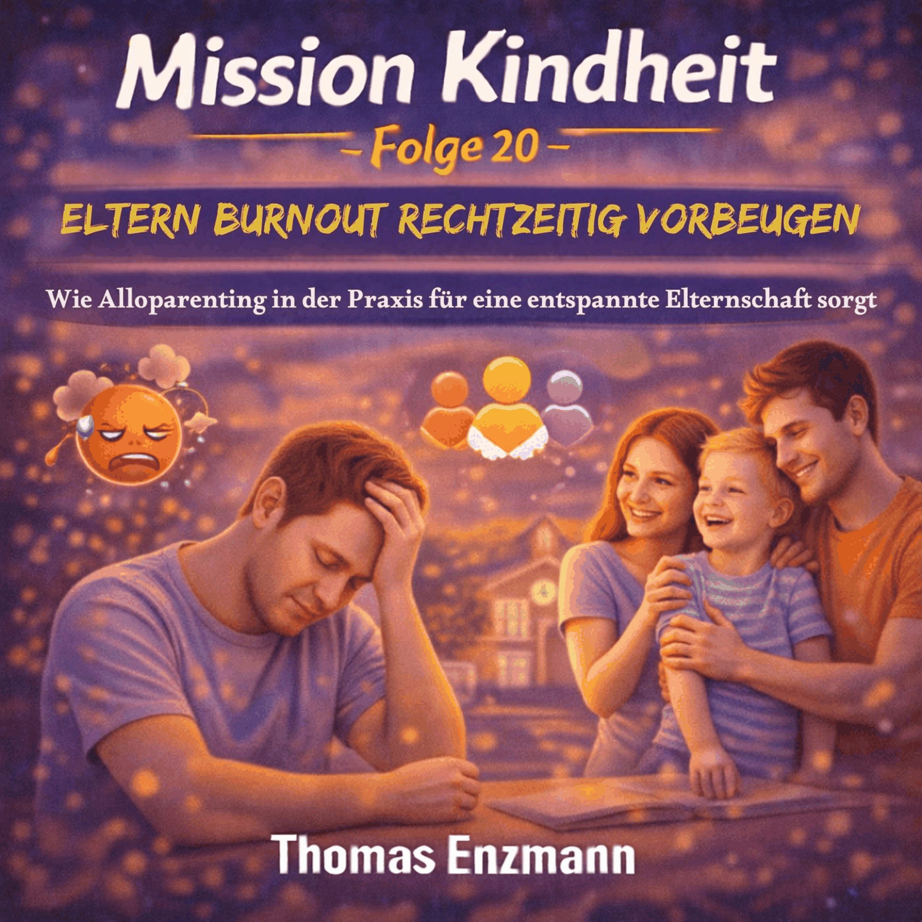 Mission Kindheit - Folge 20 - Eltern Burnout Rechtzeitig Vorbeugen