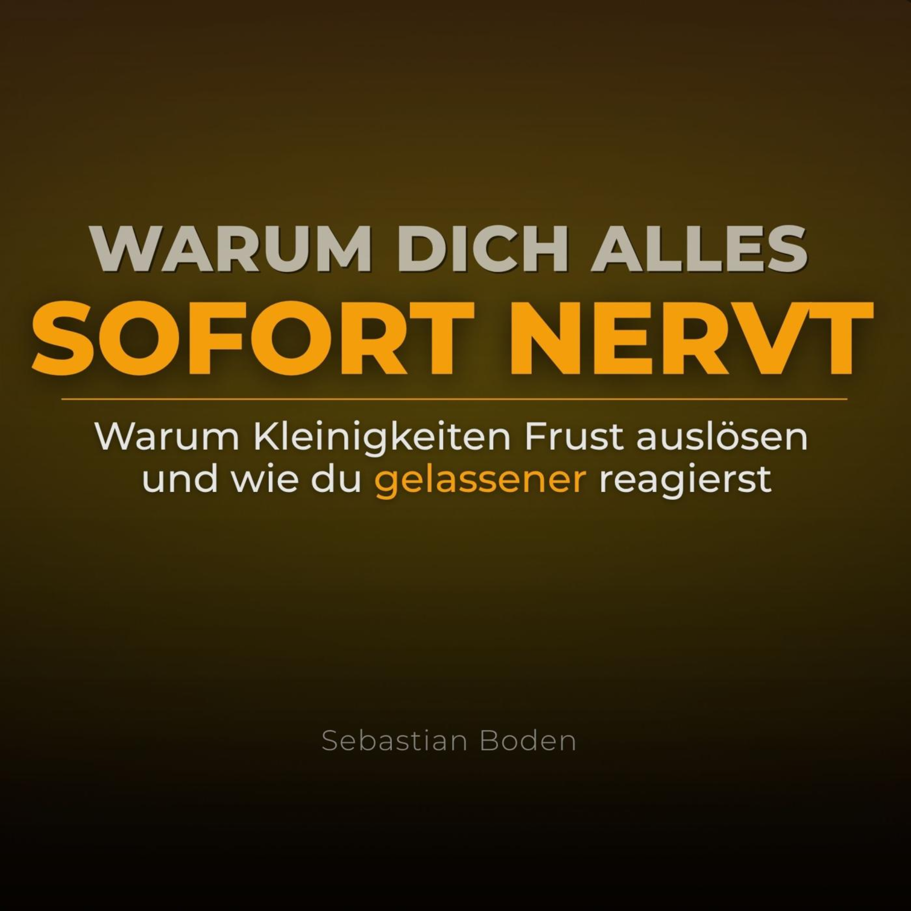 Warum dich alles sofort nervt