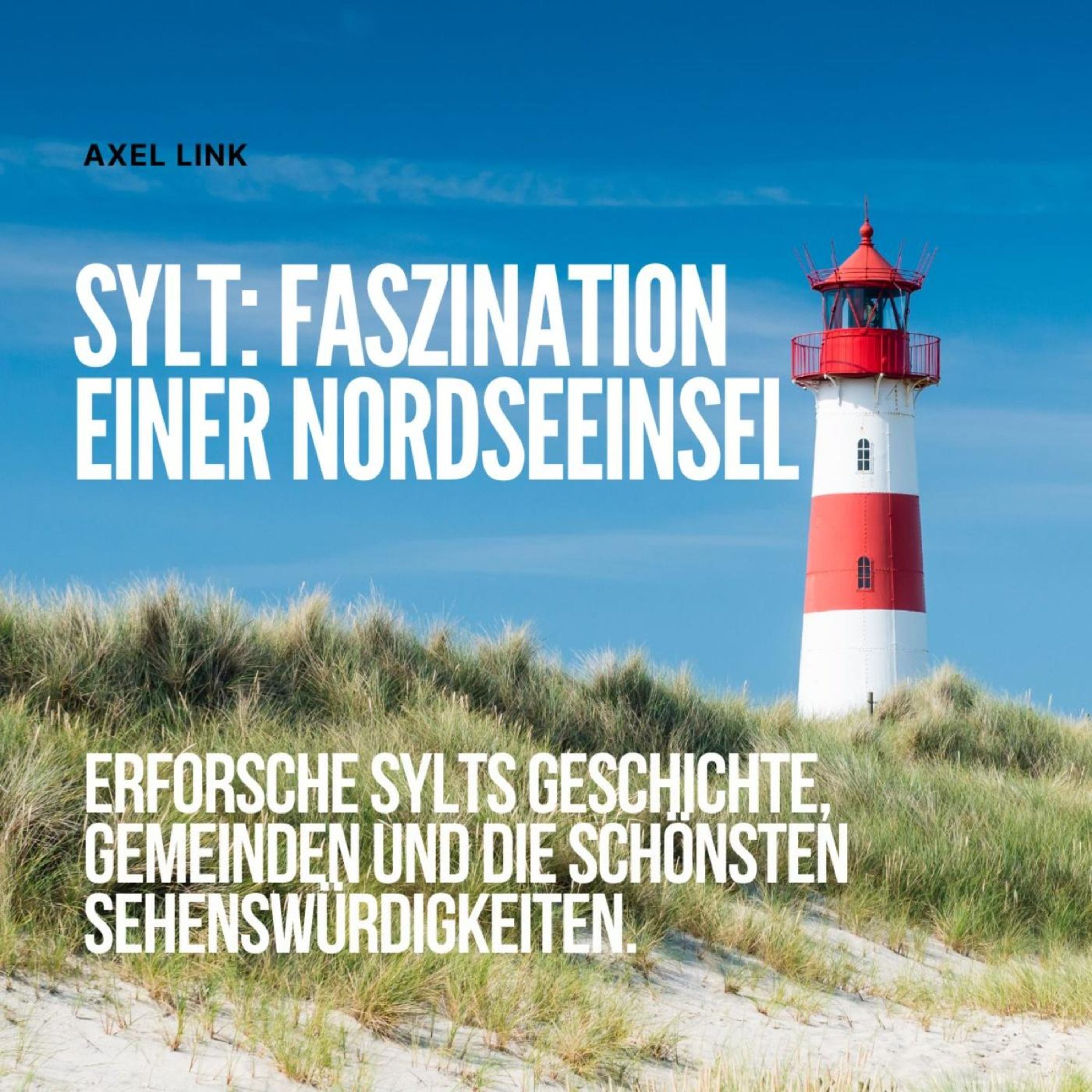 Sylt - Die Faszination einer Nordseeinsel