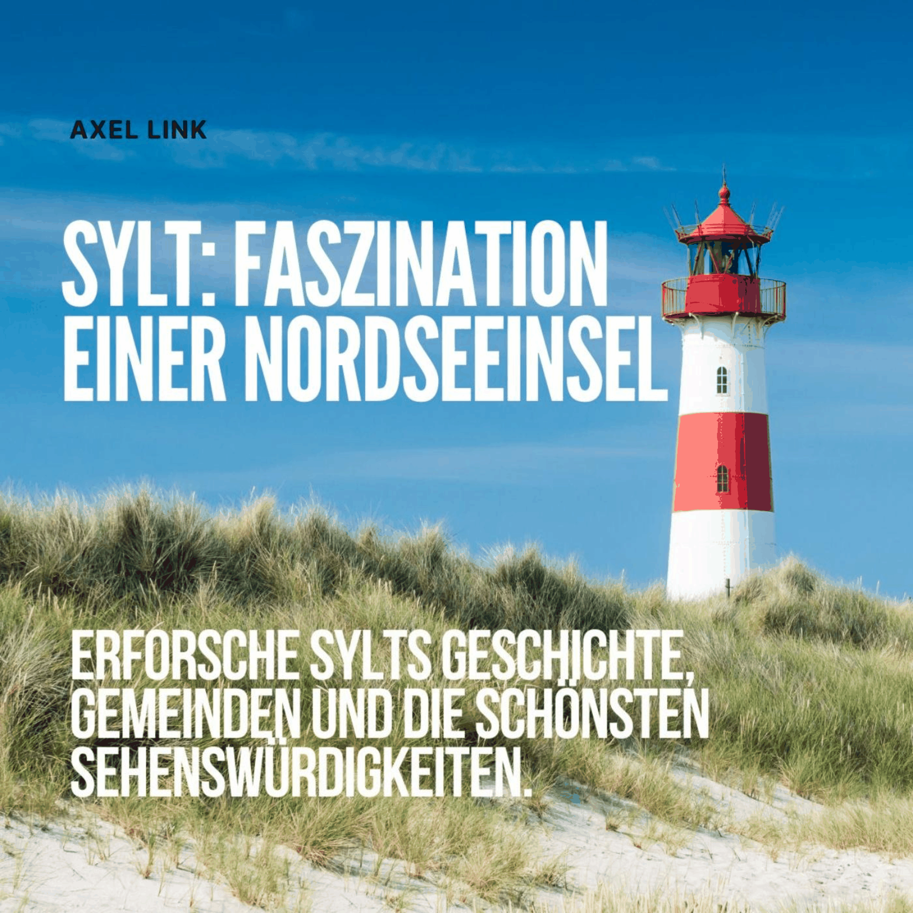 Sylt - Die Faszination einer Nordseeinsel