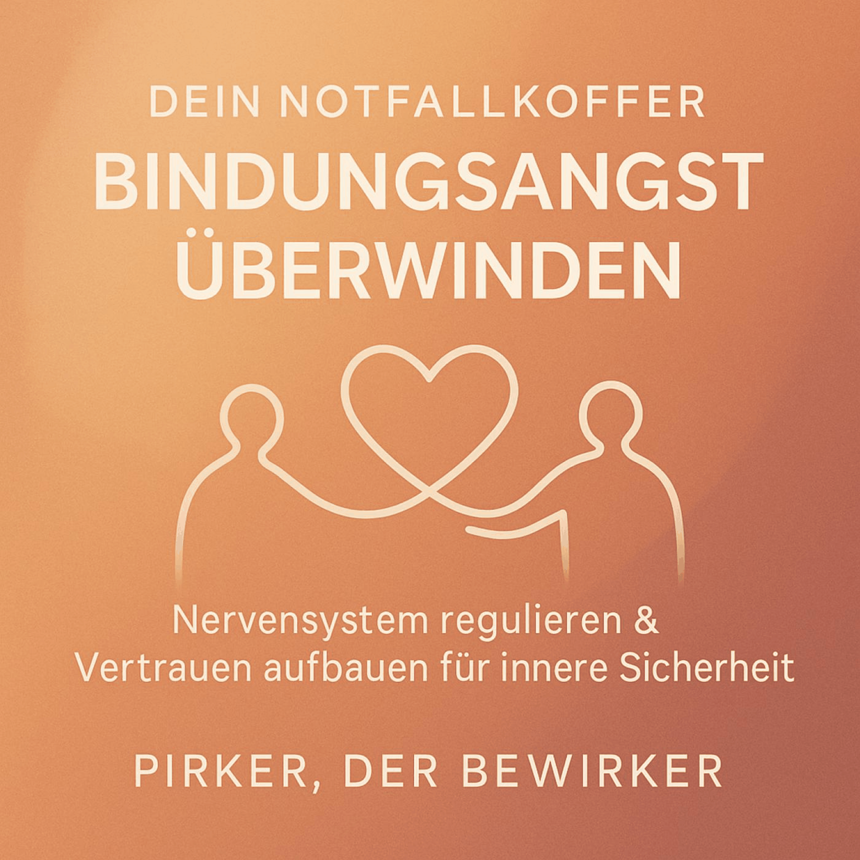 Dein Notfallkoffer - Bindungsangst überwinden