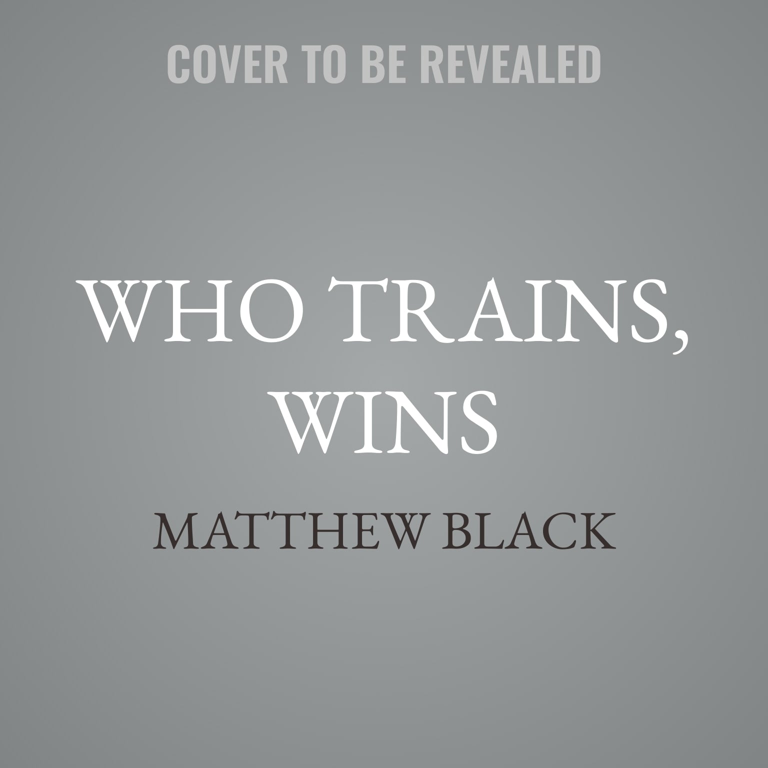 Who Trains, Wins