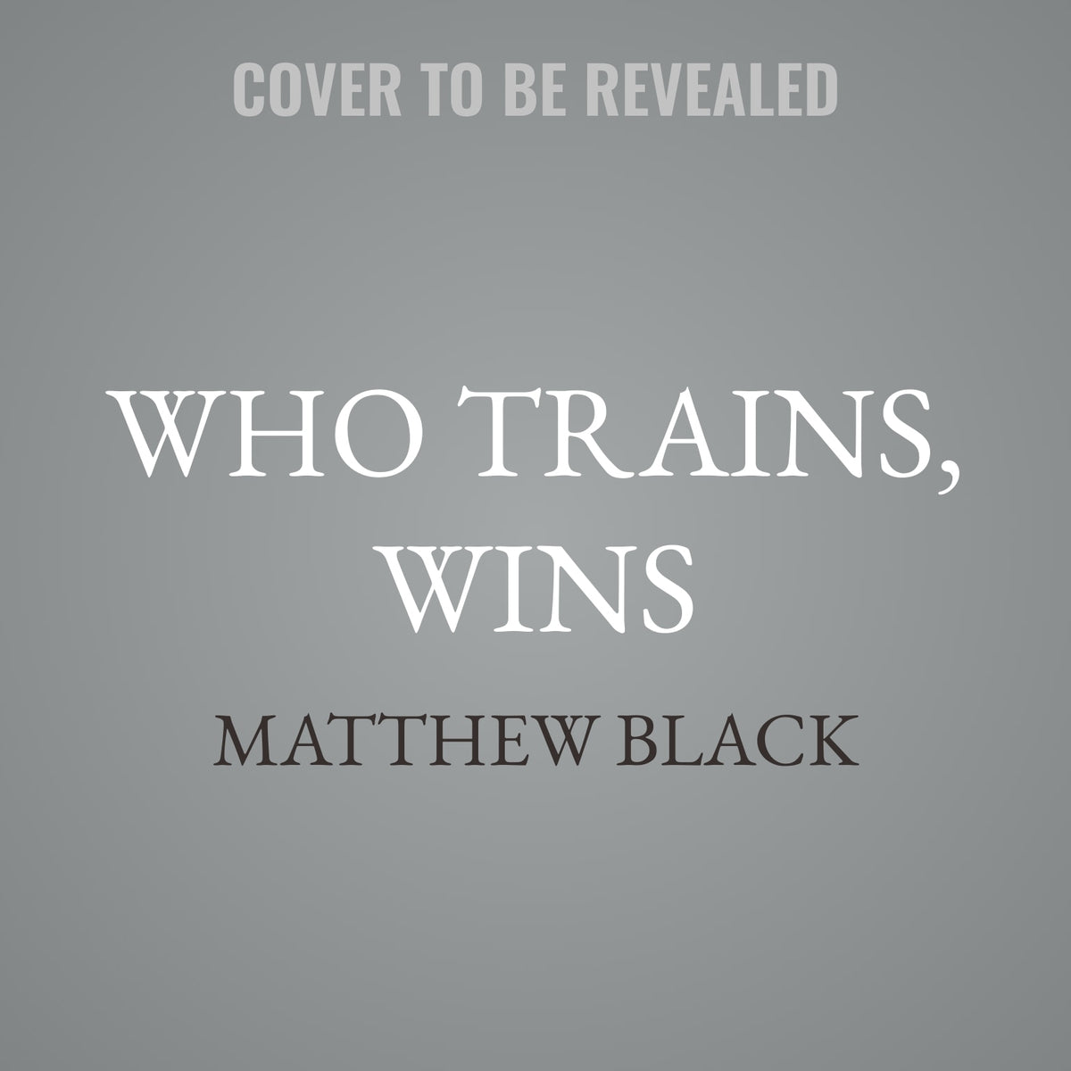 Who Trains, Wins
