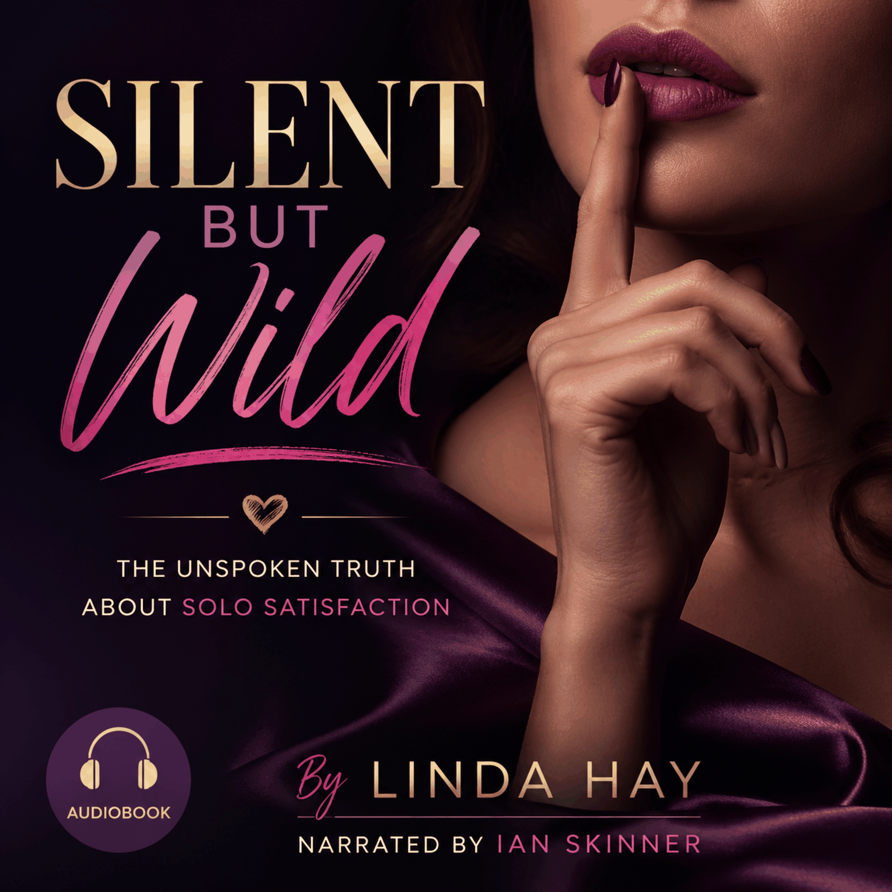 Silent But Wild: The Unspoken Truth About Solo Satisfaction