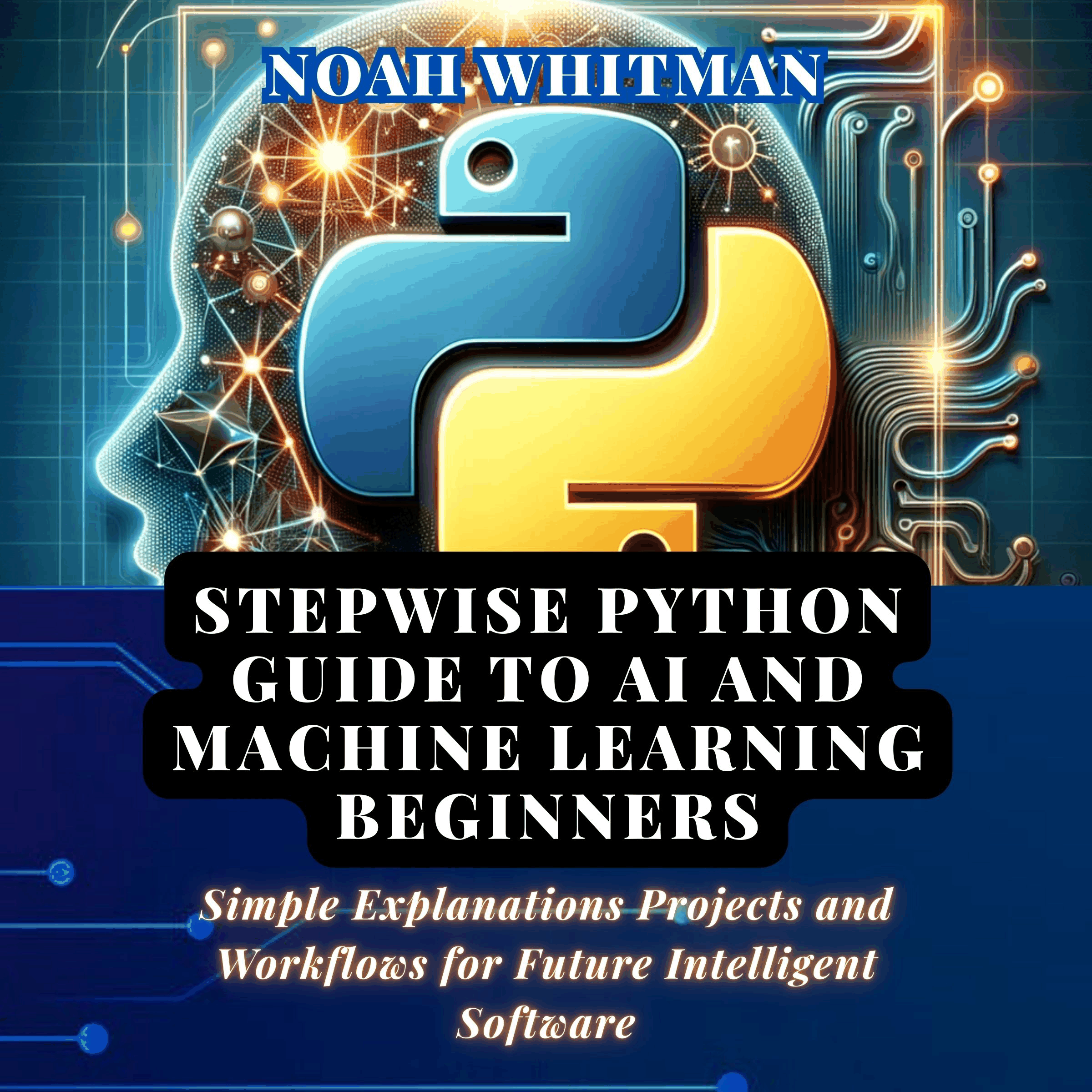 Stepwise Python Guide to AI and Machine Learning Beginners
