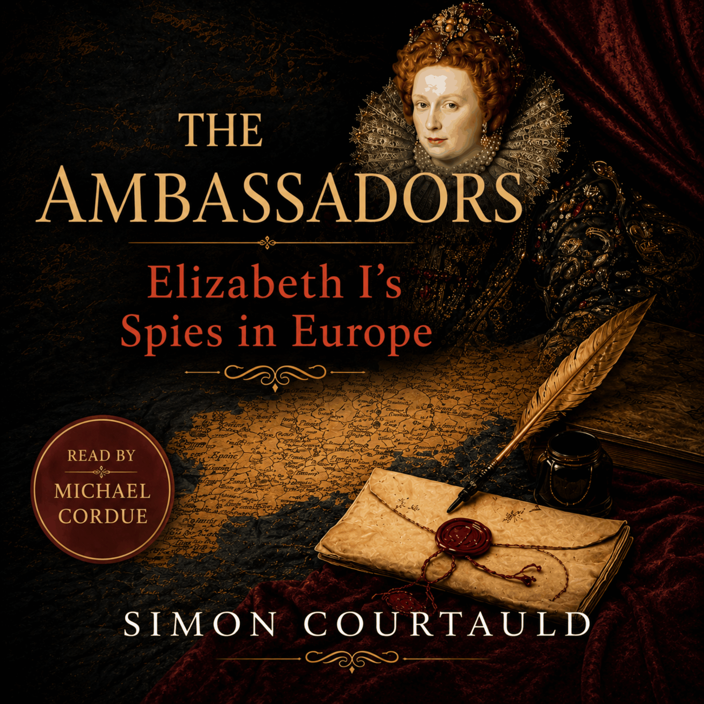 THE AMBASSADORS : Elizabeth I's Spies in Europe