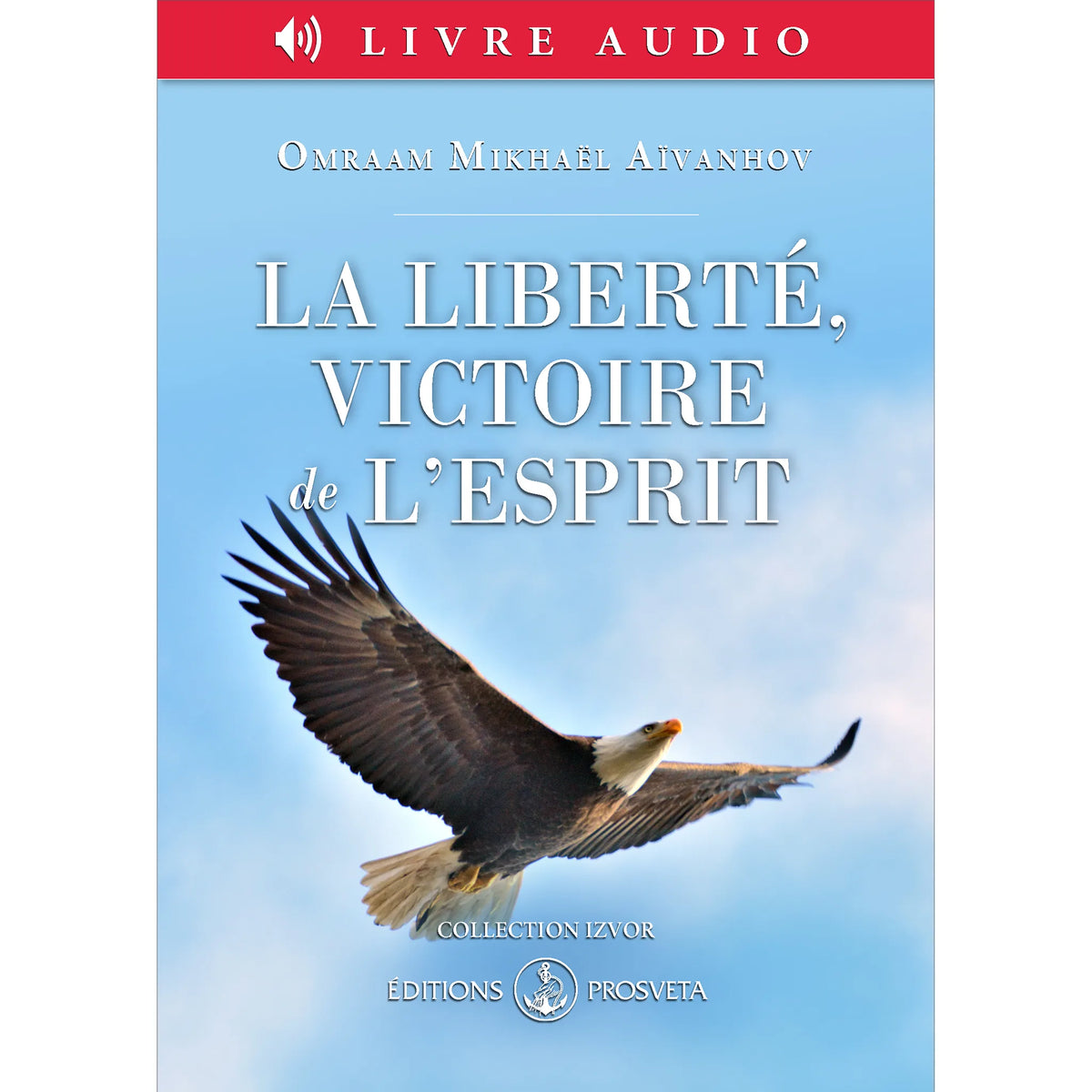 La liberté, victoire de l’esprit