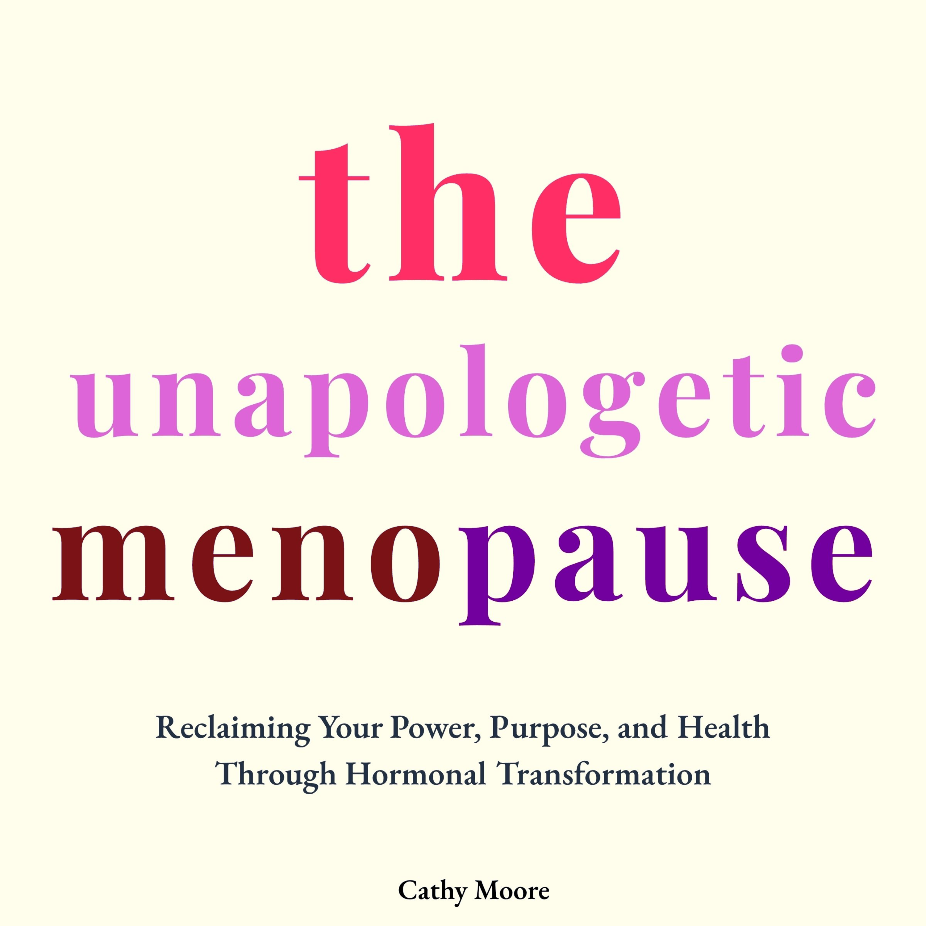 The Unapologetic Menopause