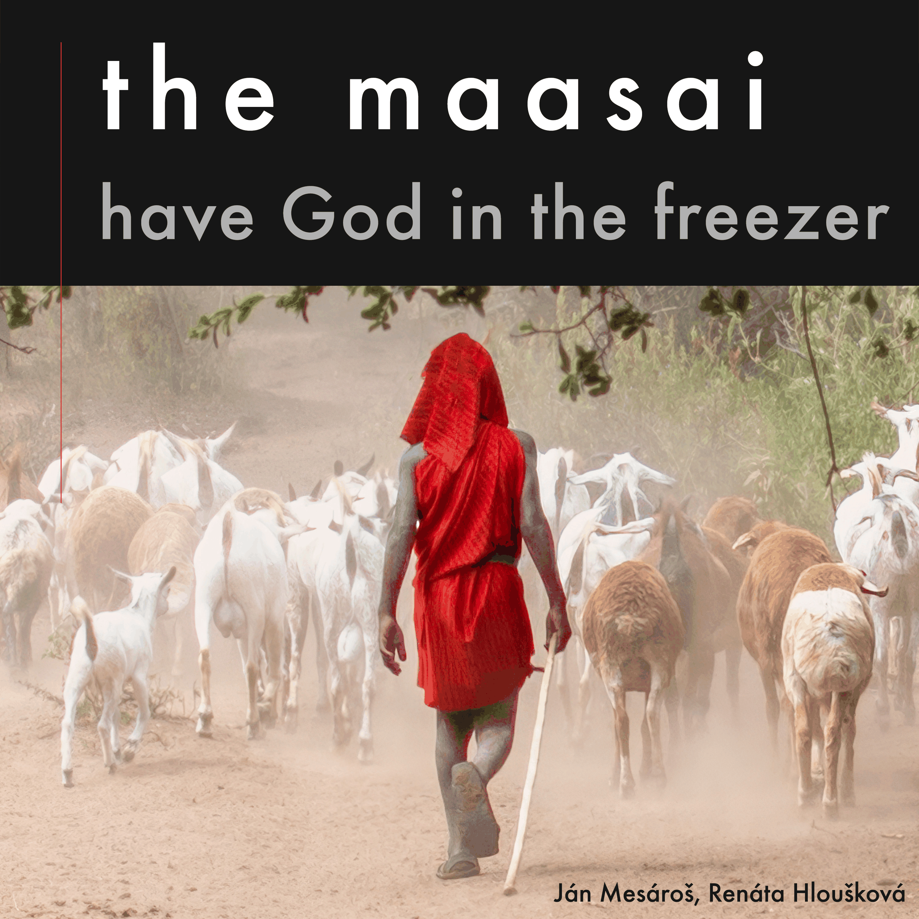 The Maasai have God in the freezer