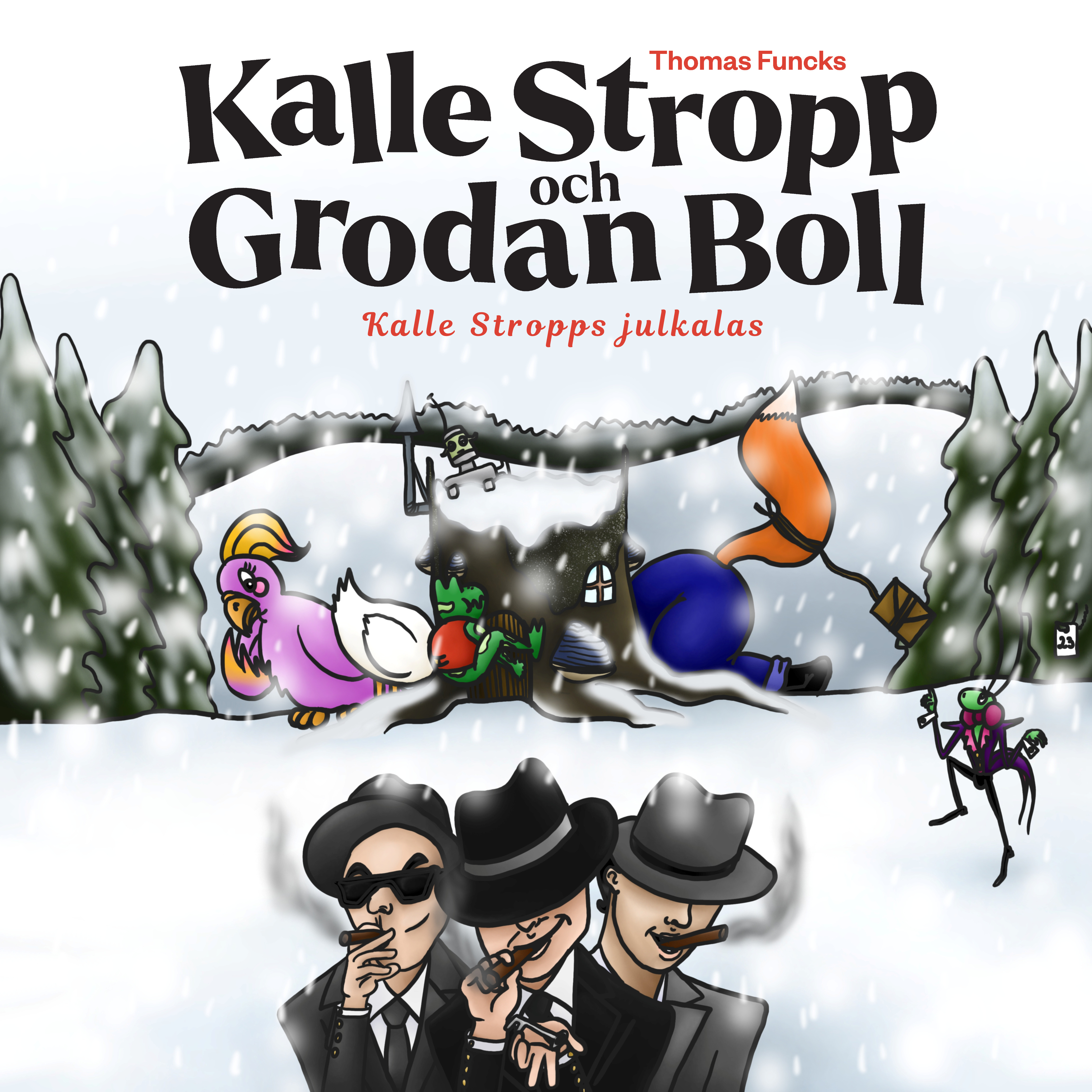 Thomas Funcks Kalle Stropp och Grodan Boll - Kalle Stropps julkalas