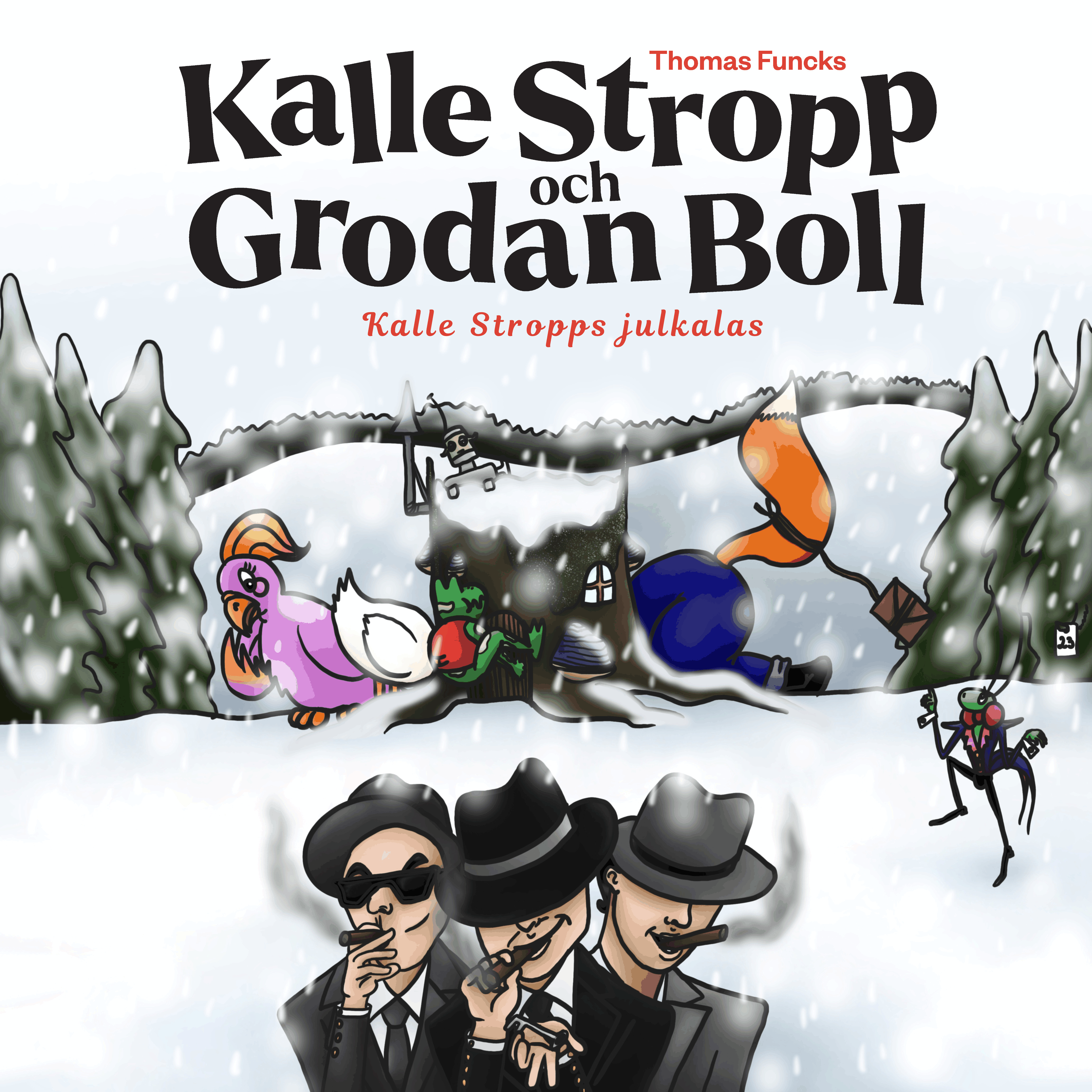 Thomas Funcks Kalle Stropp och Grodan Boll - Kalle Stropps julkalas
