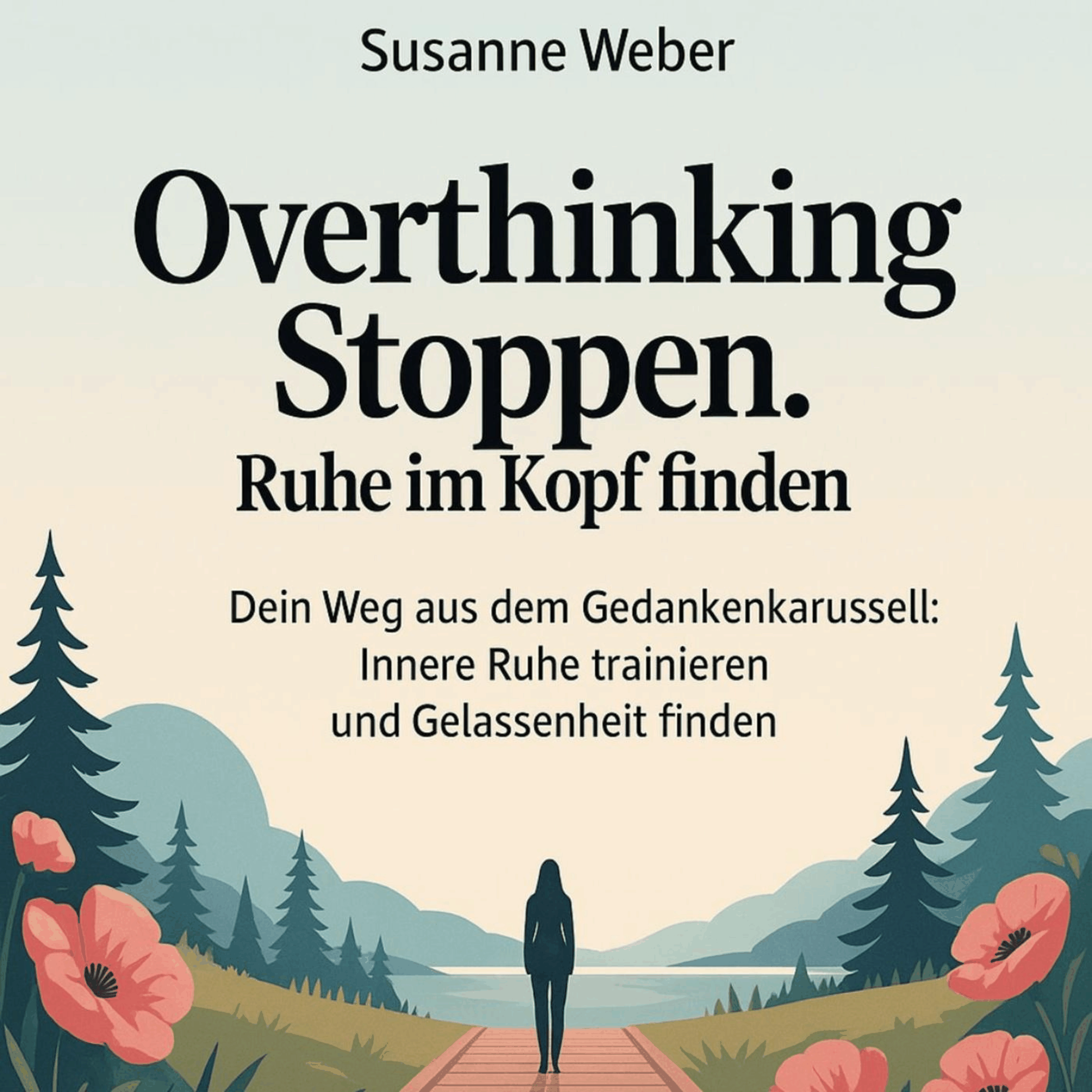 Overthinking Stoppen - Ruhe im Kopf finden