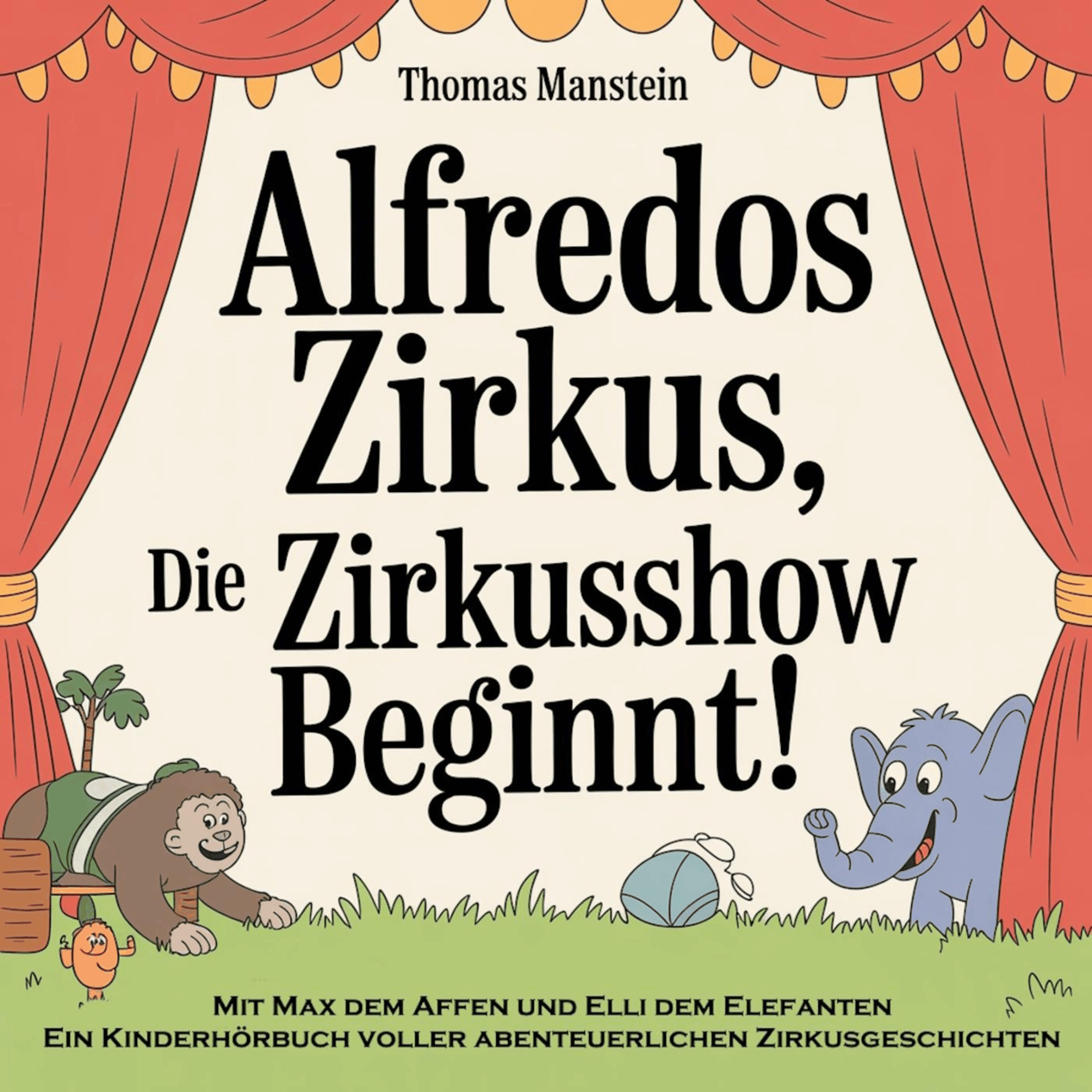 Alfredos Zirkus - Die Zirkusshow beginnt!