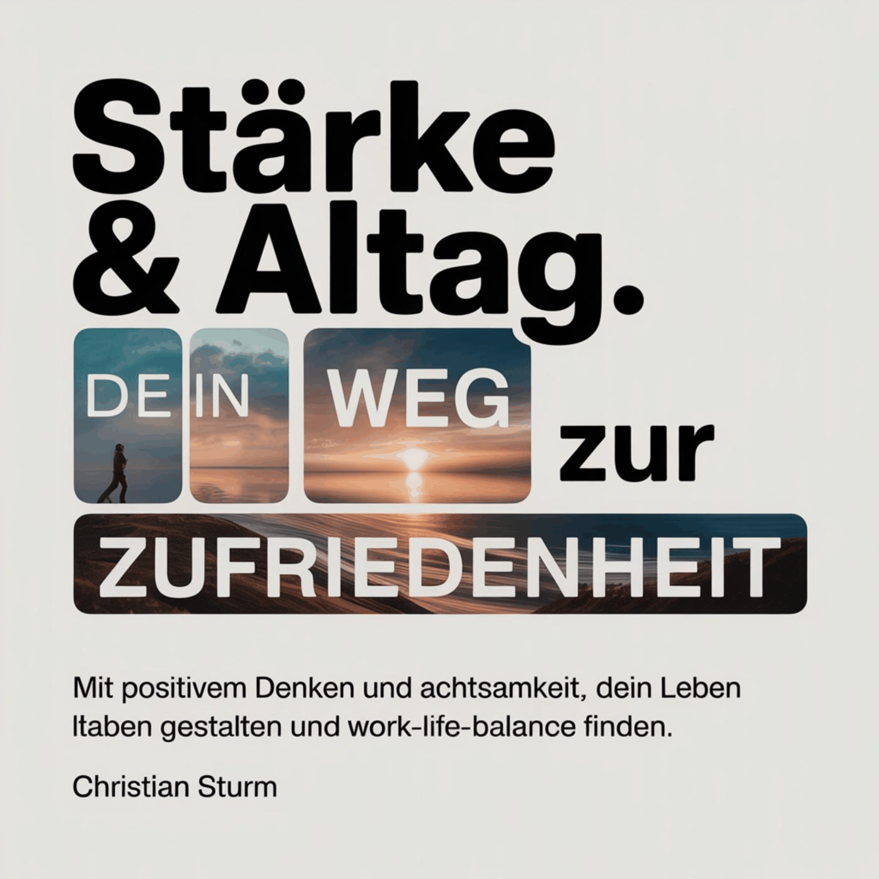 Stärke & Alltag - Dein Weg zur Zufriedenheit