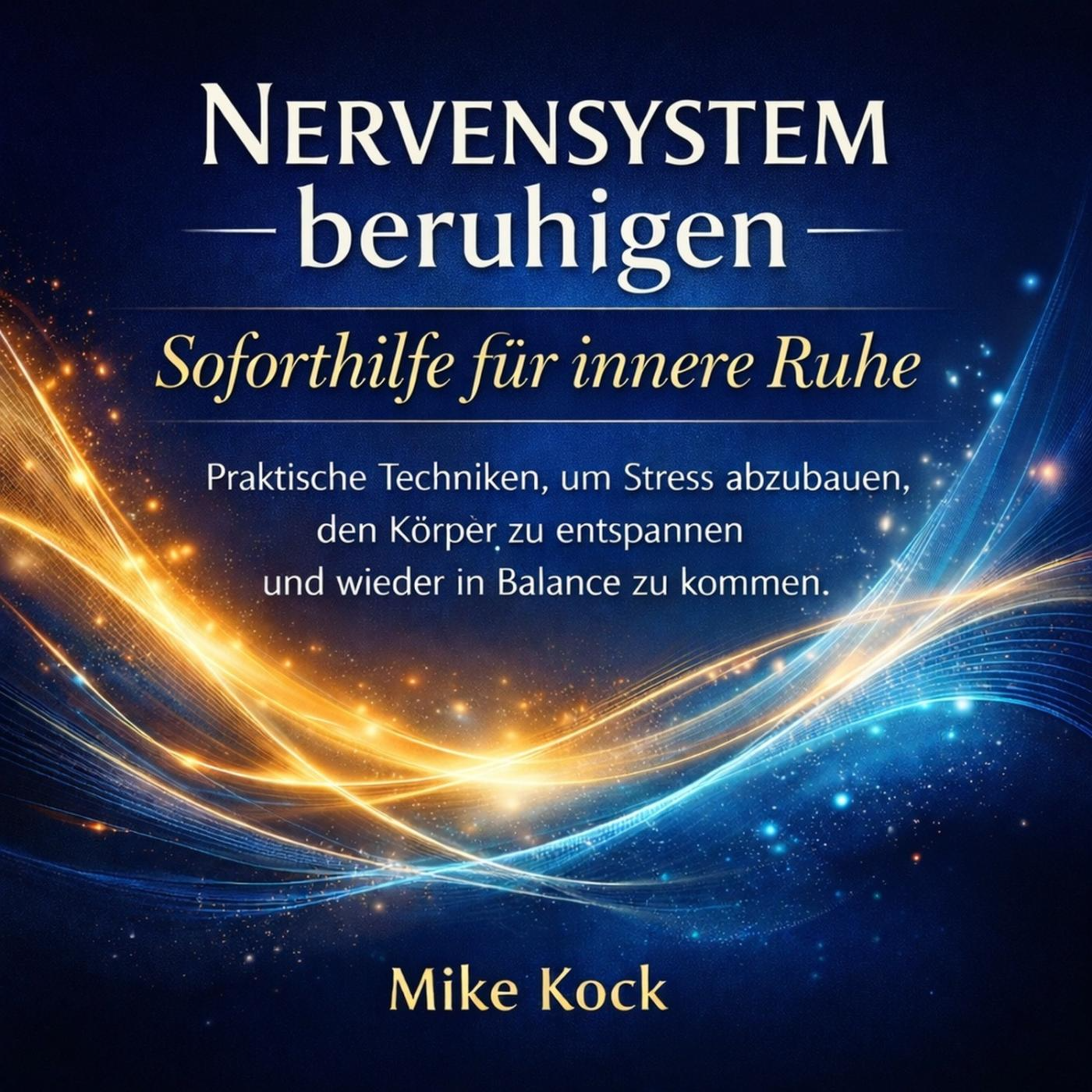 Nervensystem beruhigen - Soforthilfe für innere Ruhe