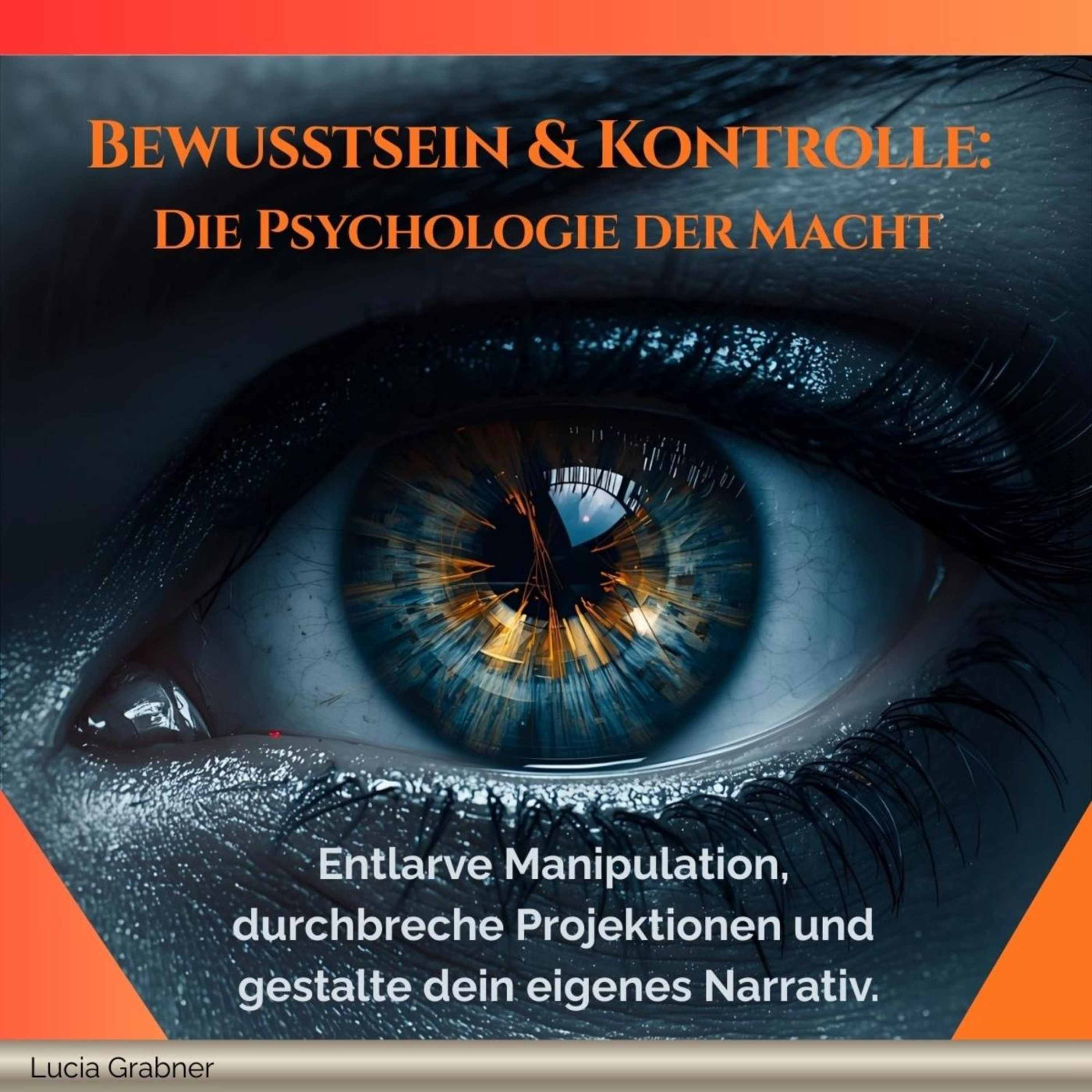 Bewusstsein & Kontrolle - Die Psychologie der Macht