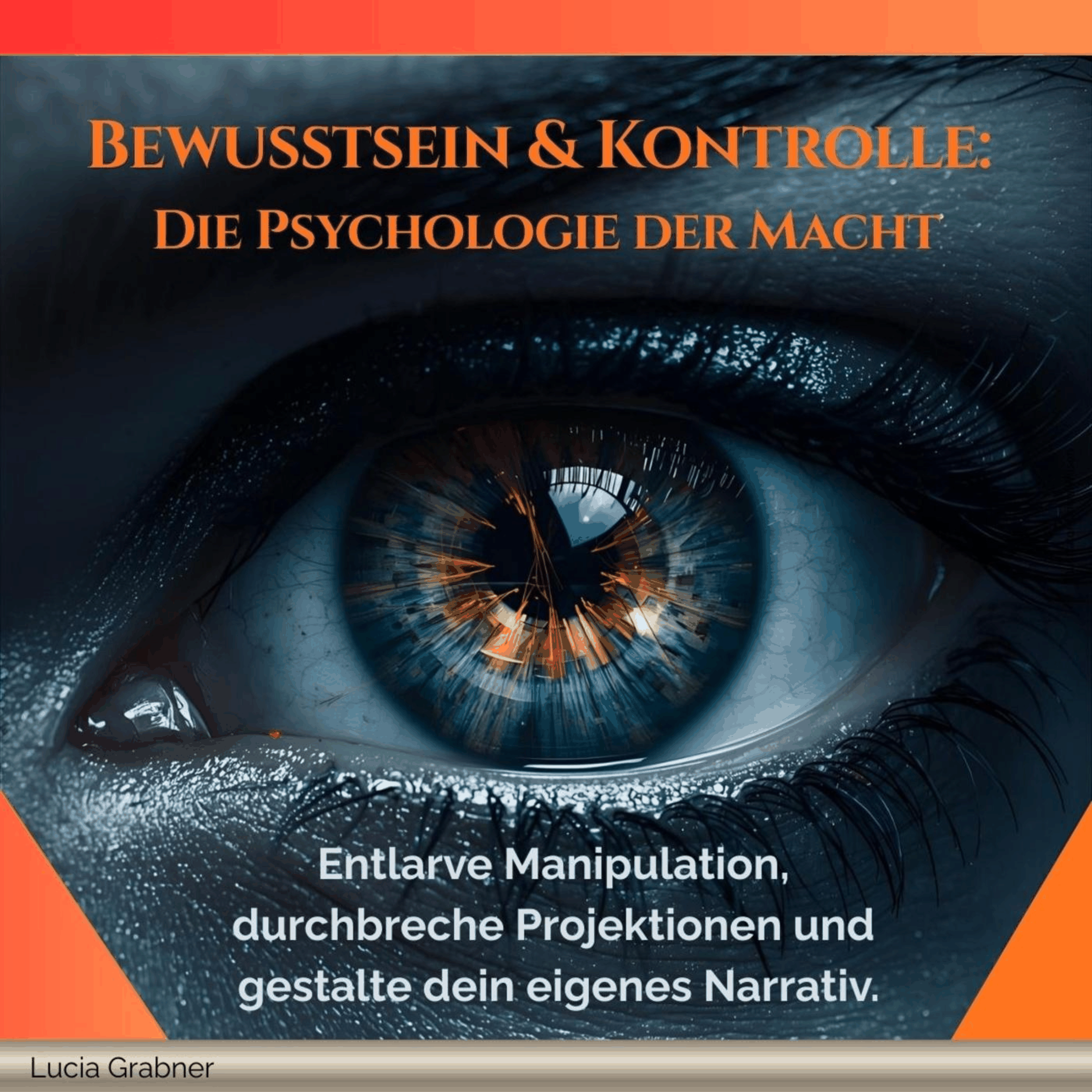 Bewusstsein & Kontrolle - Die Psychologie der Macht