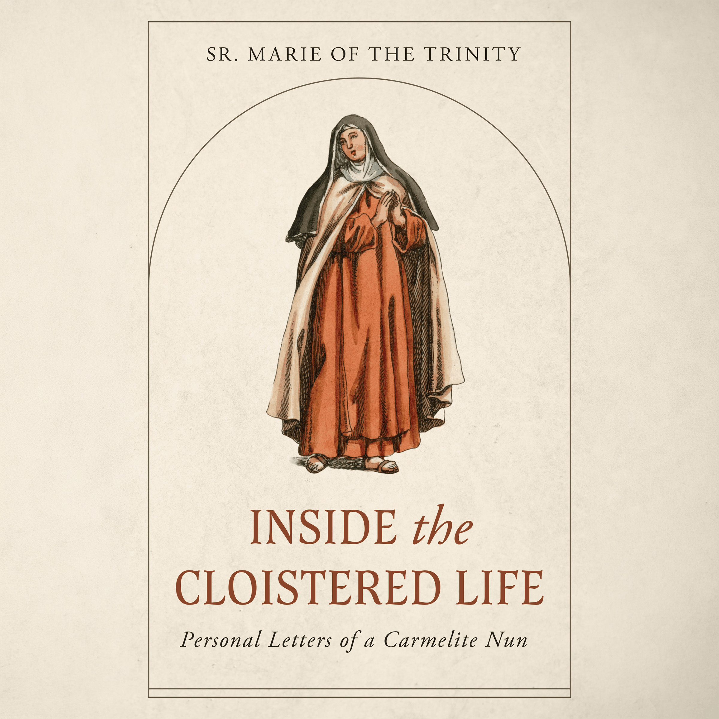 Inside the Cloistered Life