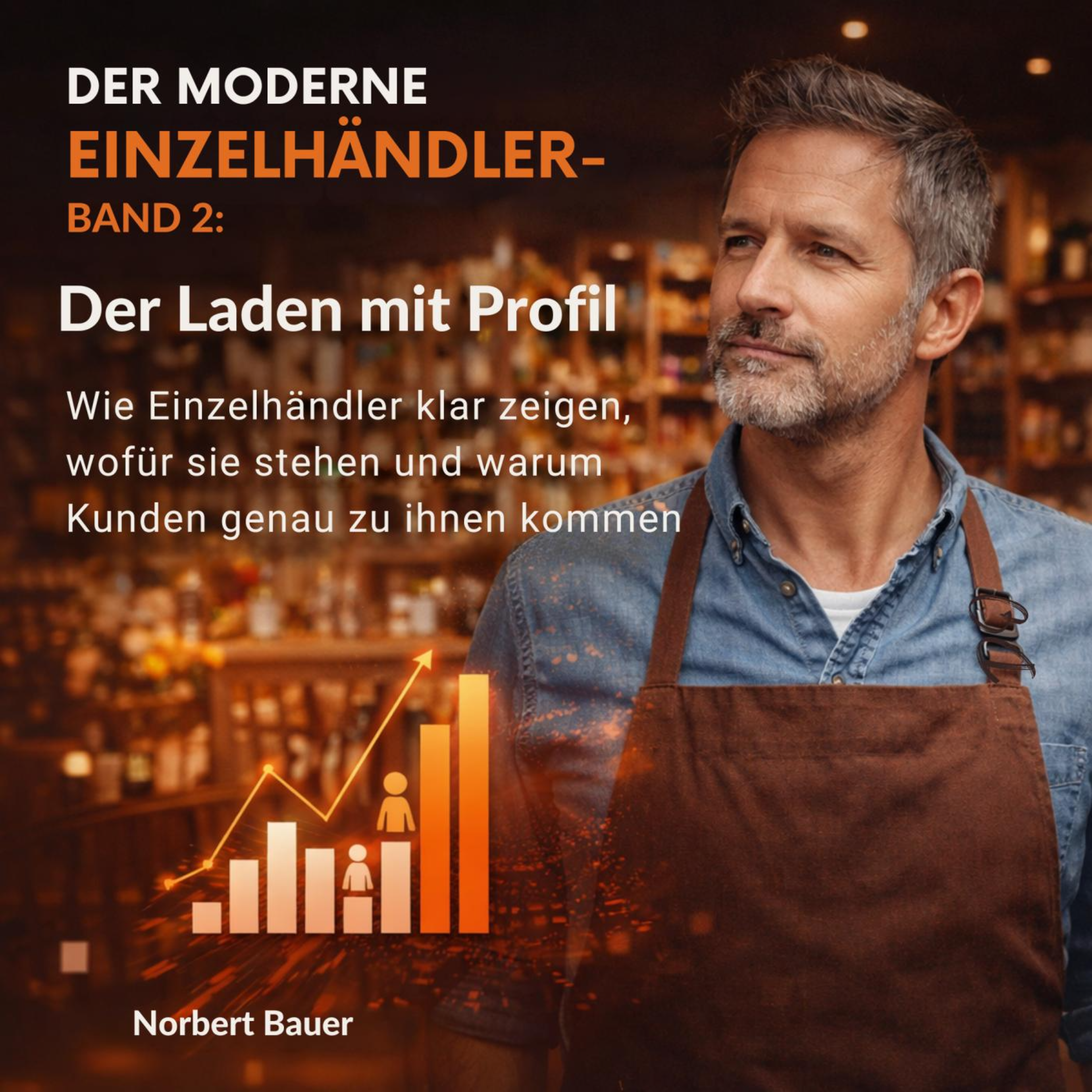 Der moderne Einzelhändler - Band 2: Der Laden mit Profil