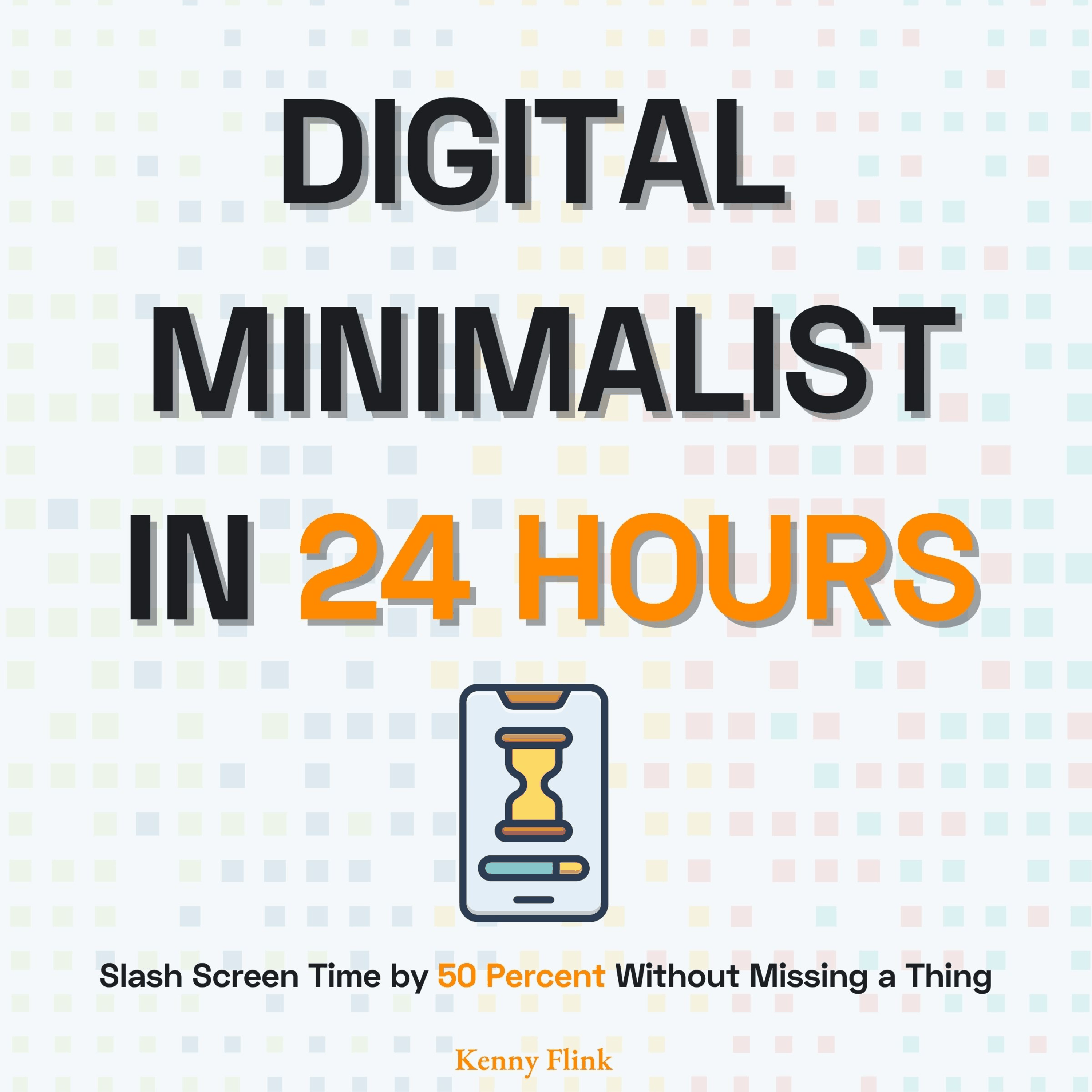 Digital Minimalist in 24 Hours