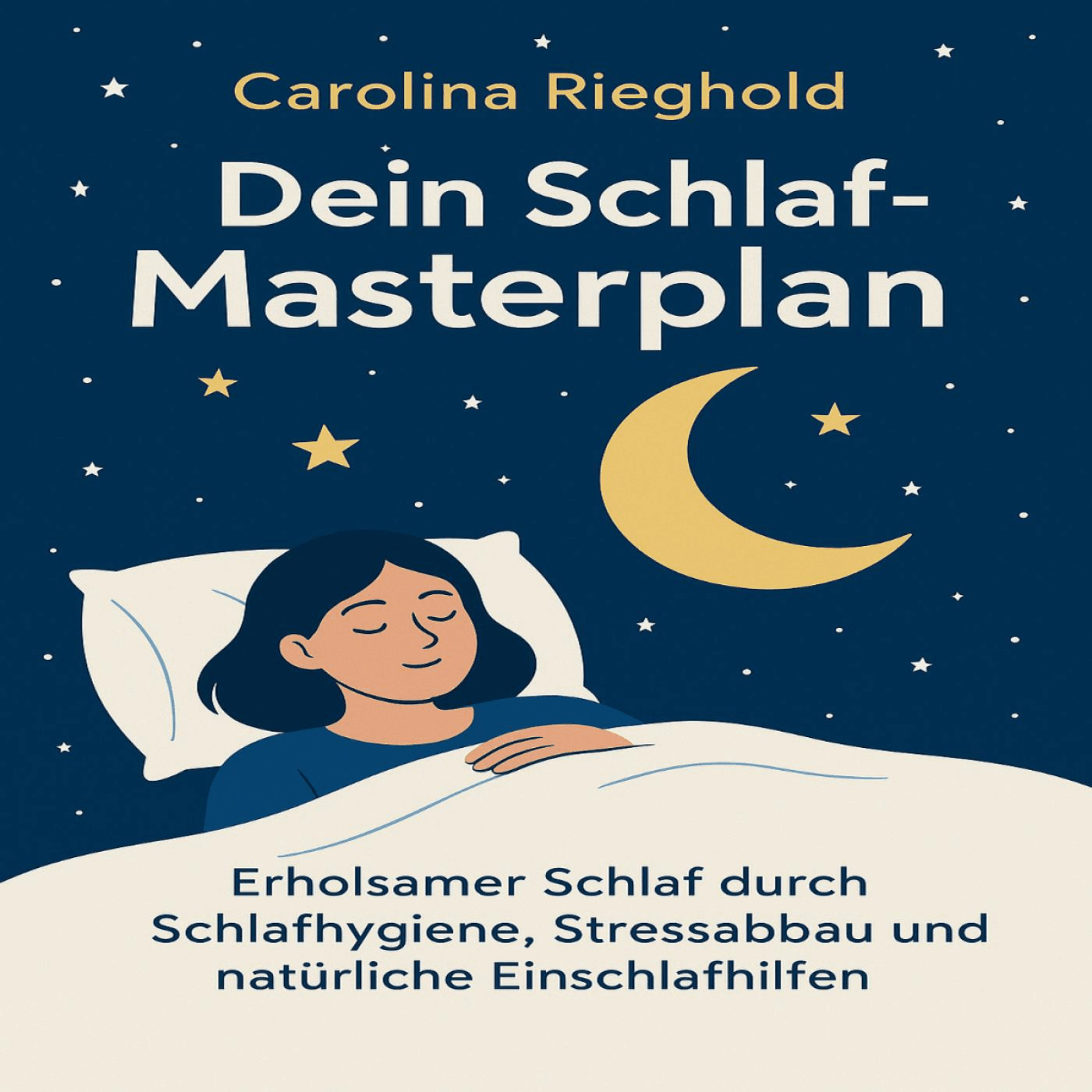Dein Schlaf-masterplan: Besser Schlafen Jetzt