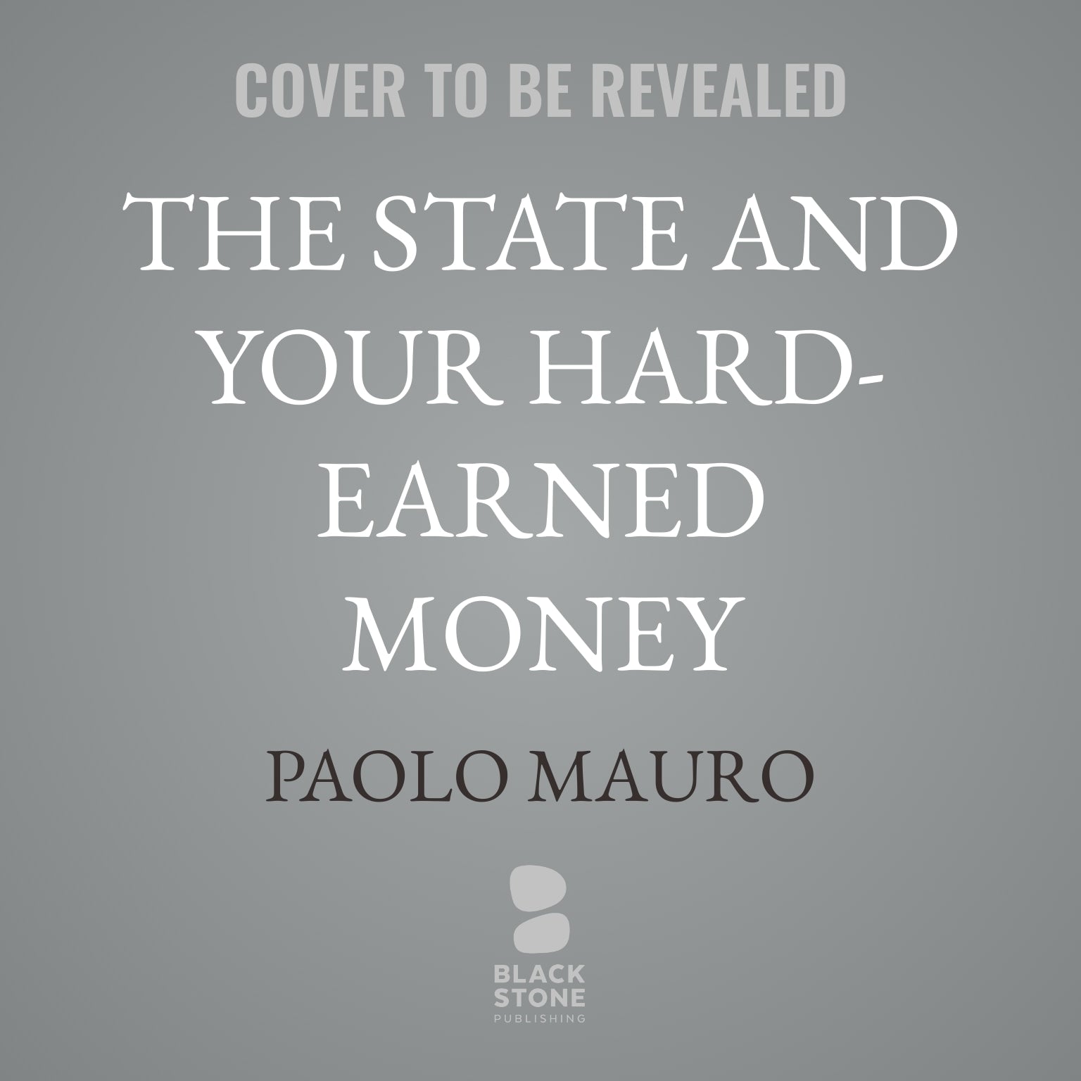 The State and Your Hard-Earned Money