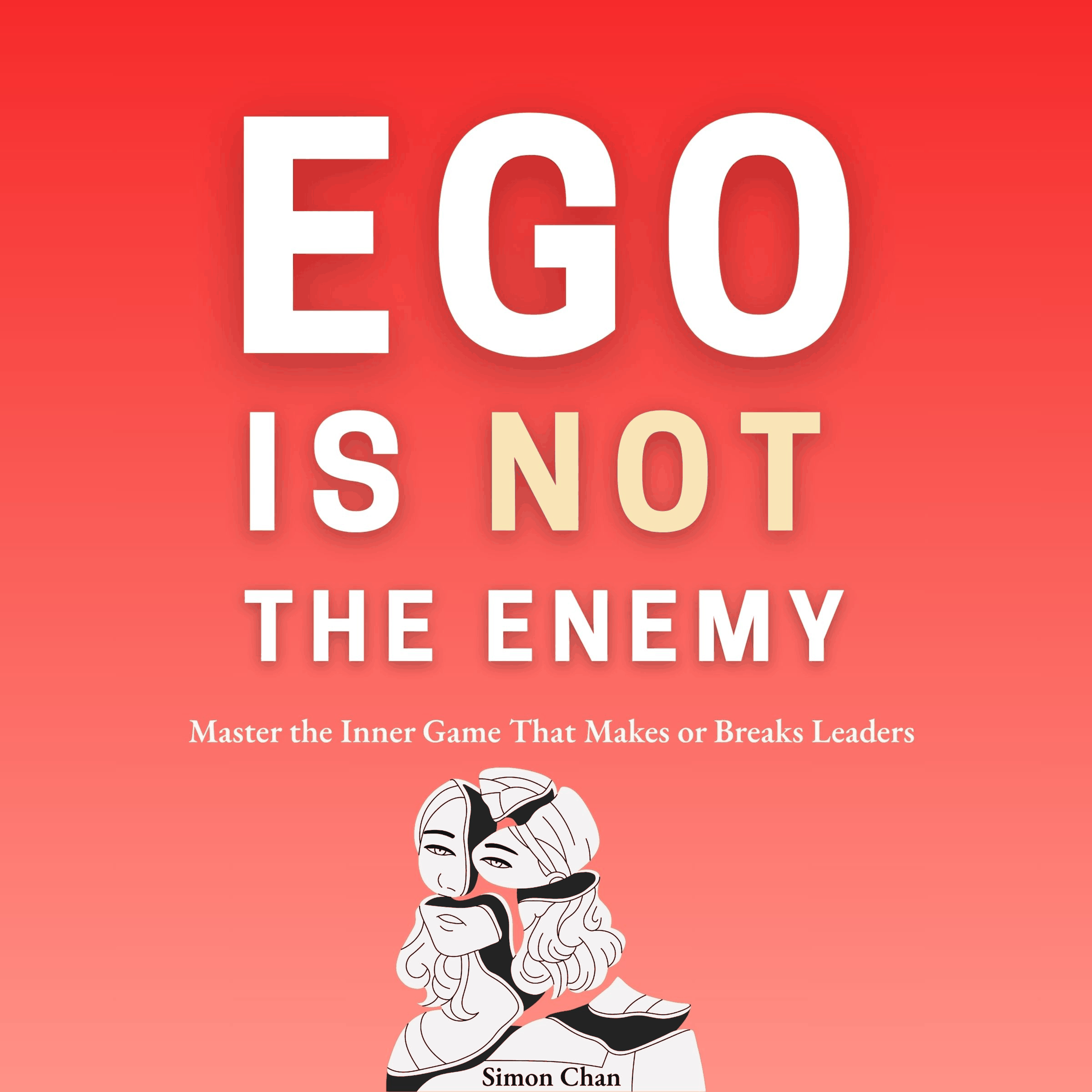 Ego Is Not the Enemy