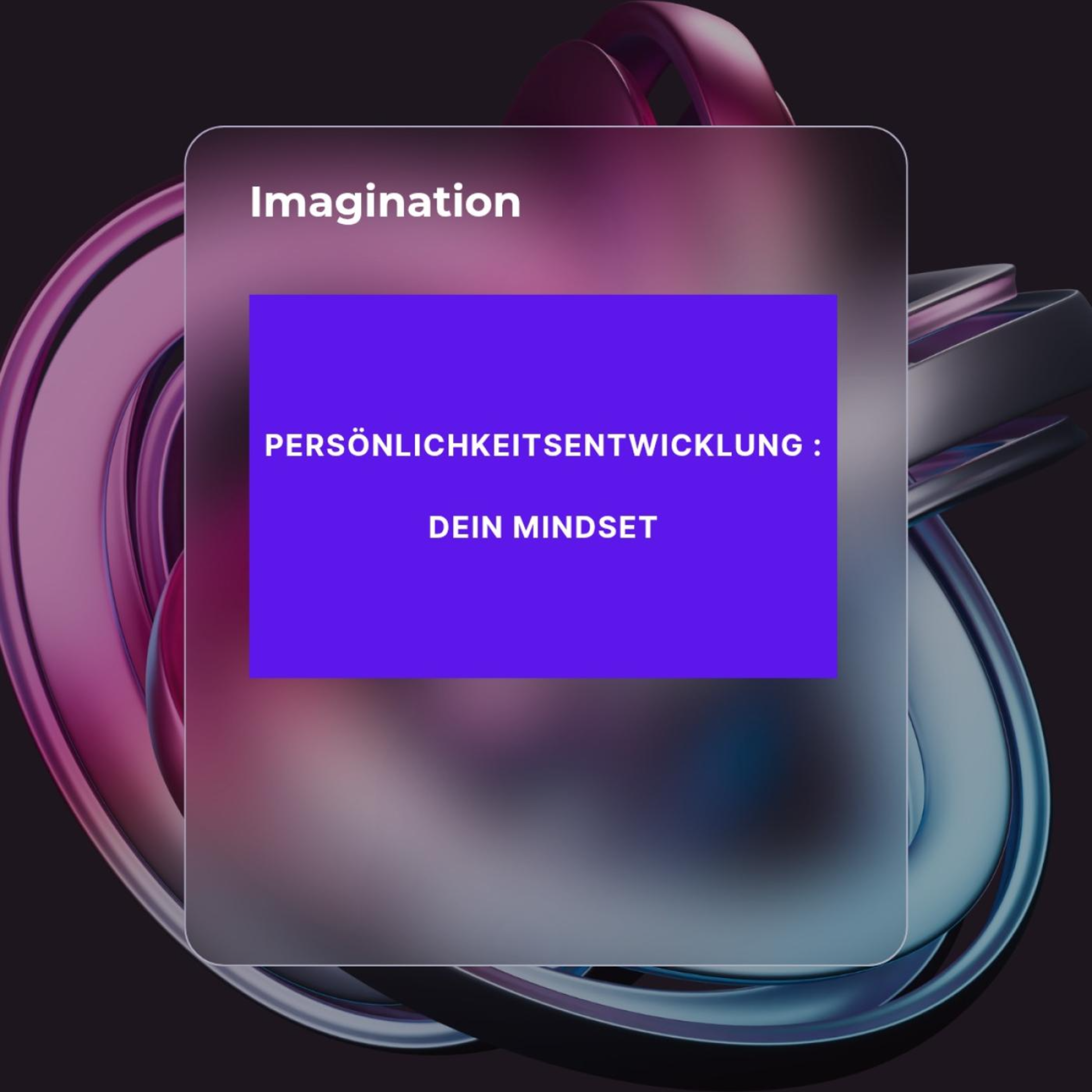 Persönlichkeitsentwicklung - Dein Mindset