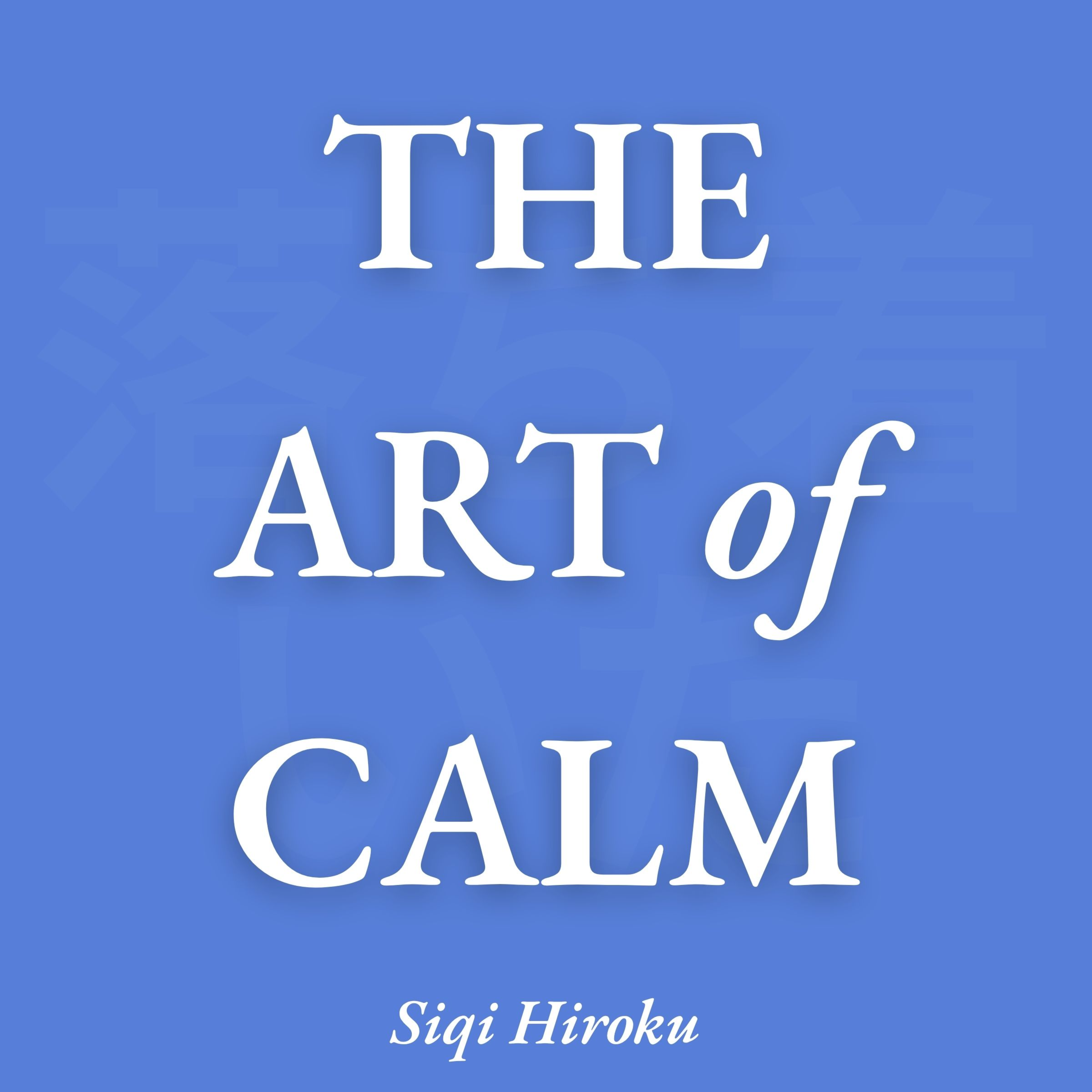 The Art of Calm