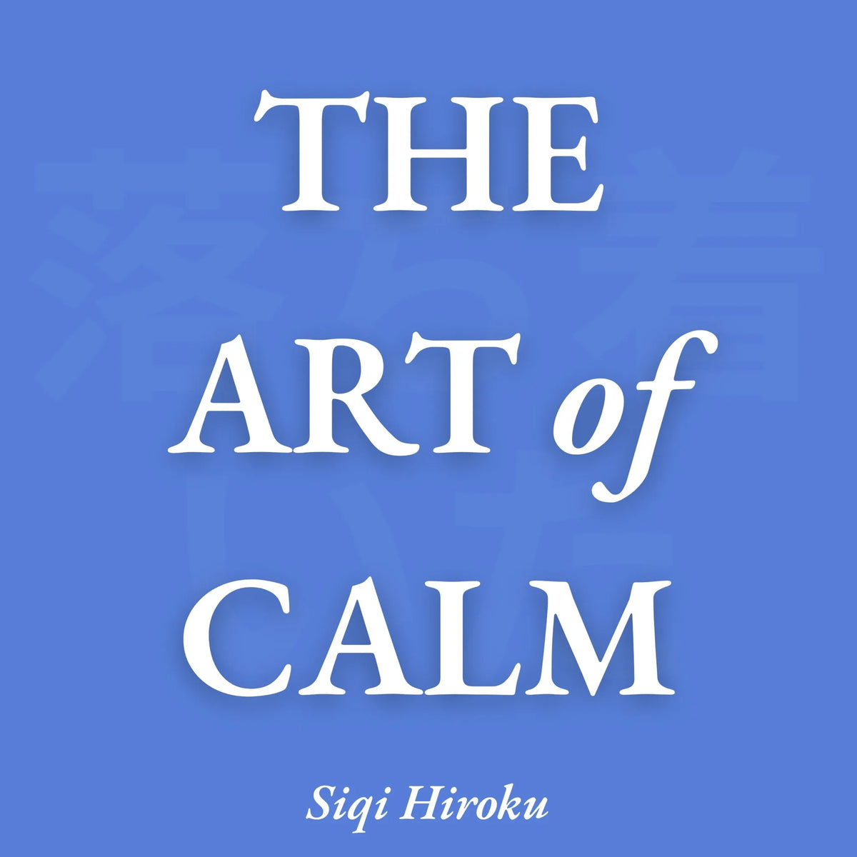 The Art of Calm