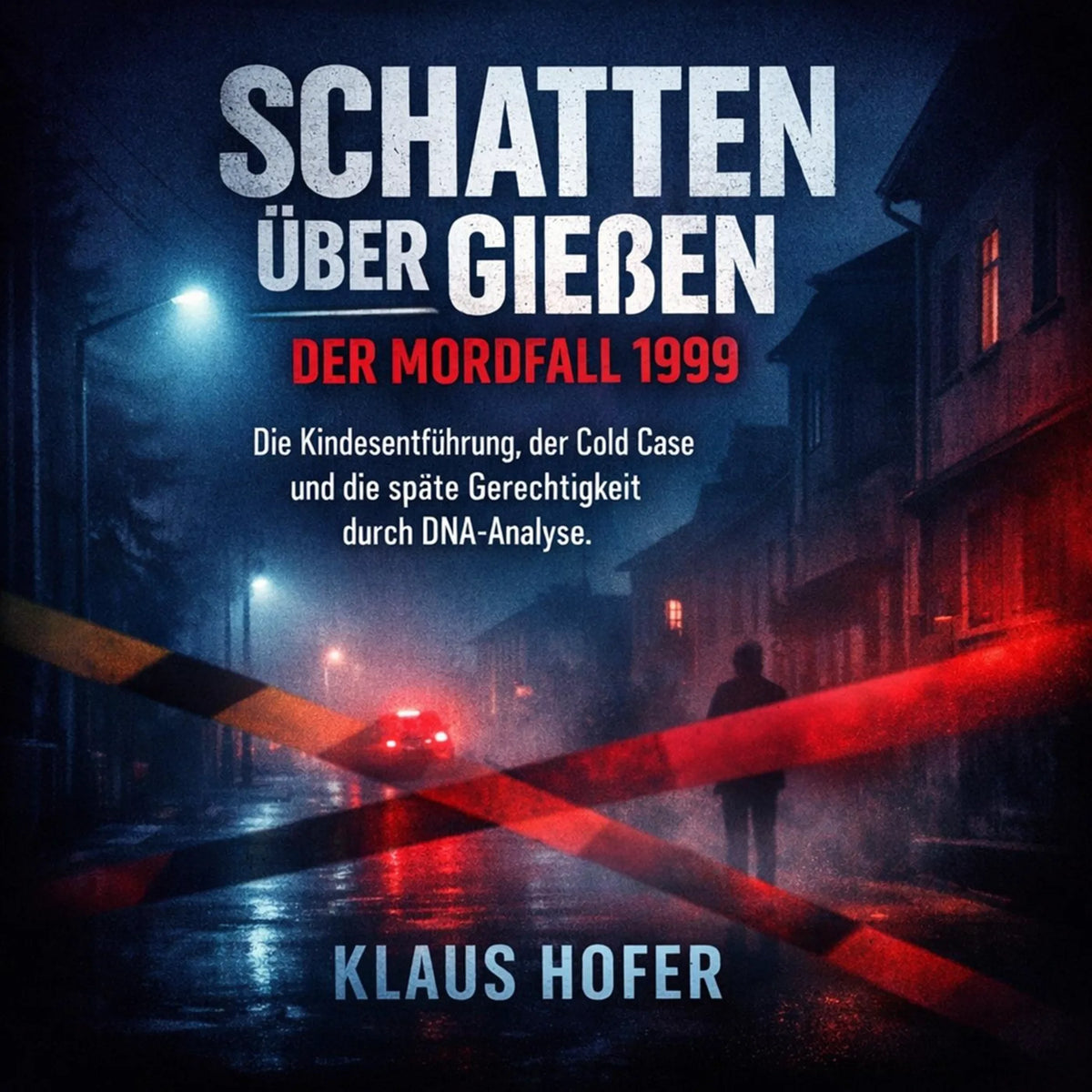 Schatten über Gießen - Der Mordfall 1999