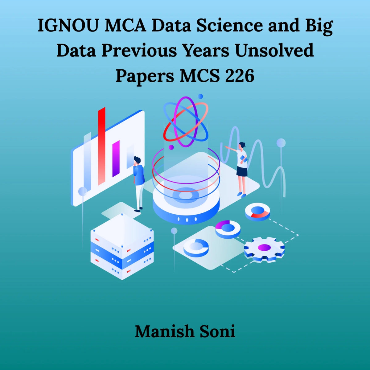 IGNOU MCA Data Science and Big Data Previous Years Unsolved Papers MCS 226