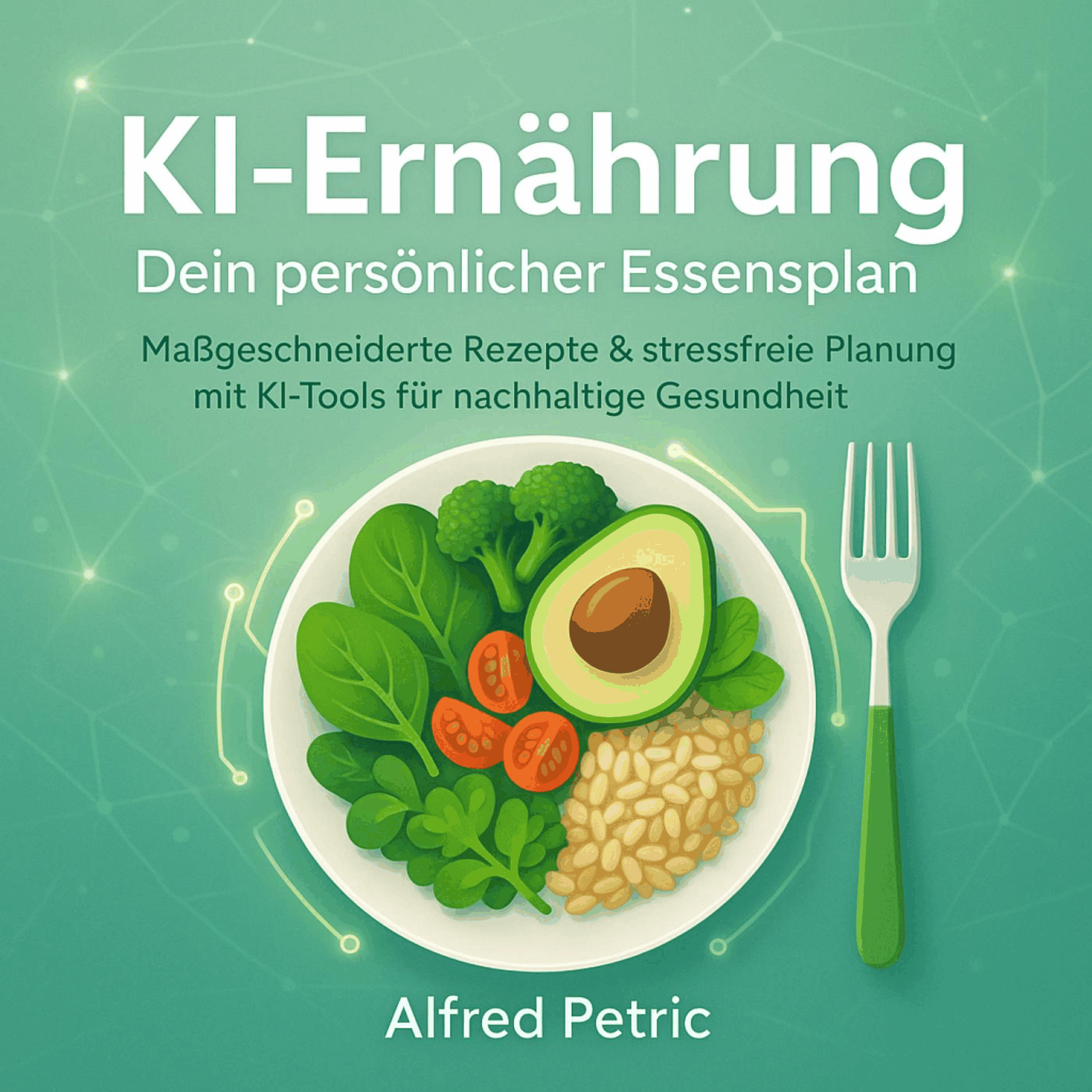 KI-Ernährung - Dein persönlicher Essensplan
