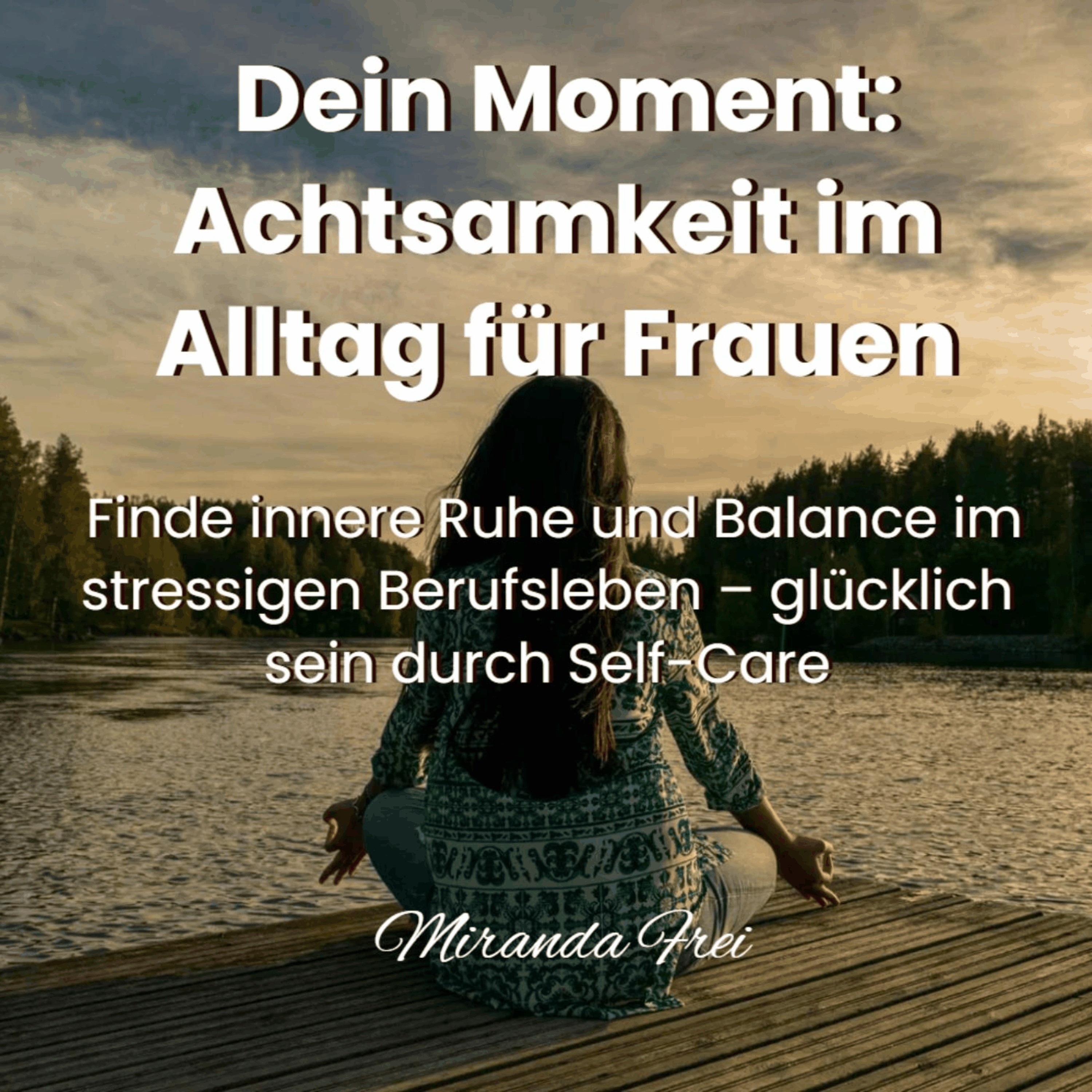 Dein Moment - Achtsamkeit im Alltag für Frauen