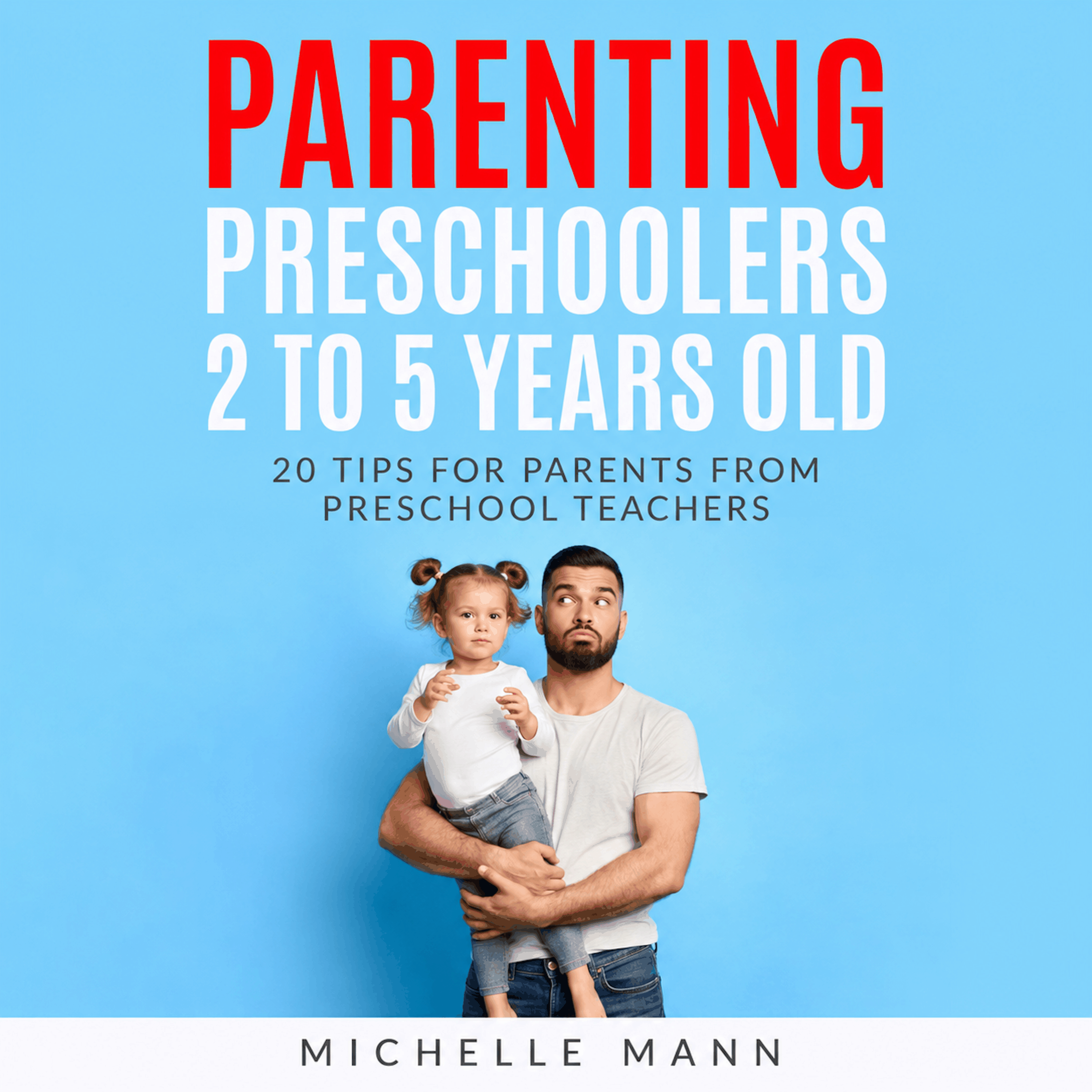 Parenting Preschoolers 2 to 5 years old