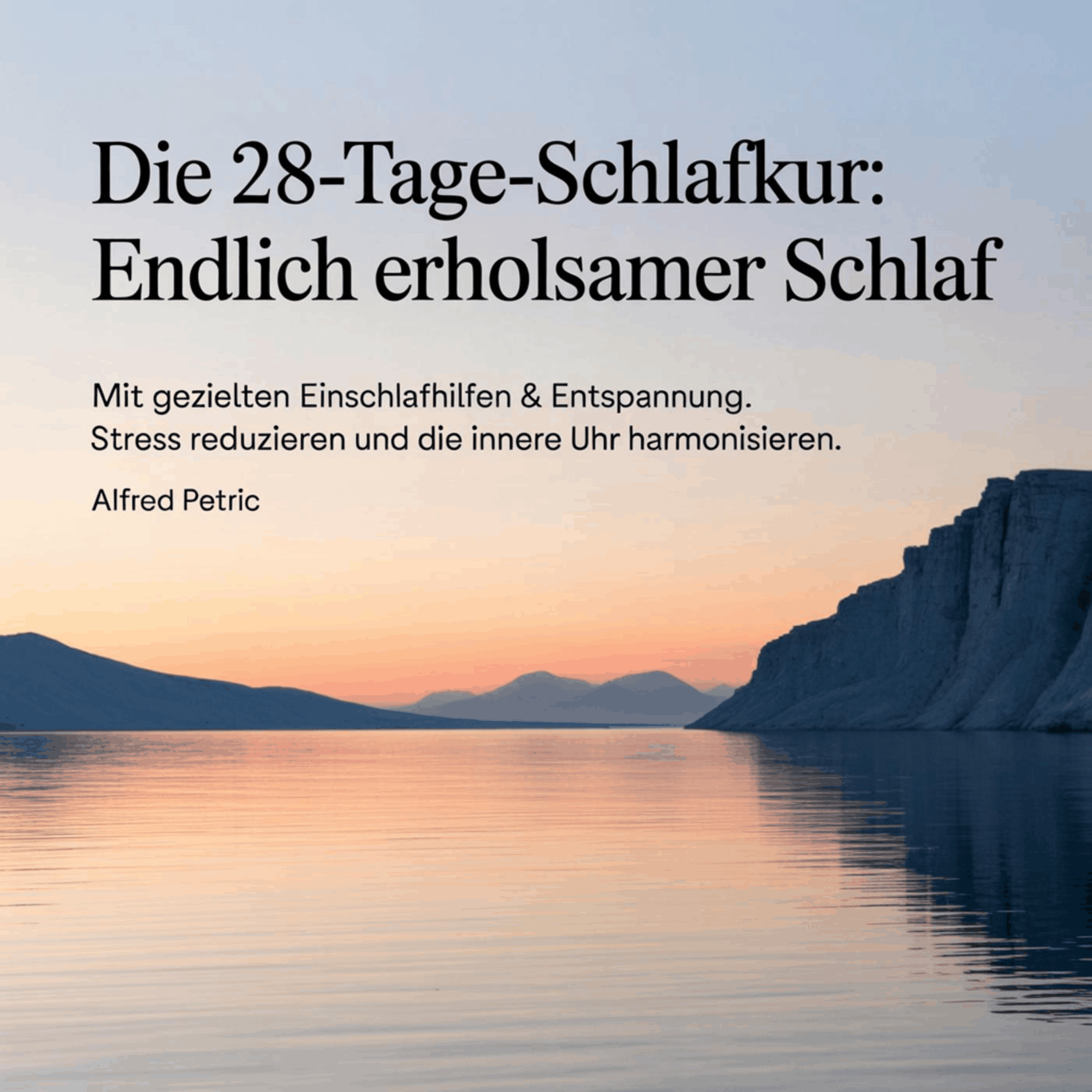 Die 28-Tage-Schlafkur - Endlich erholsamer Schlaf