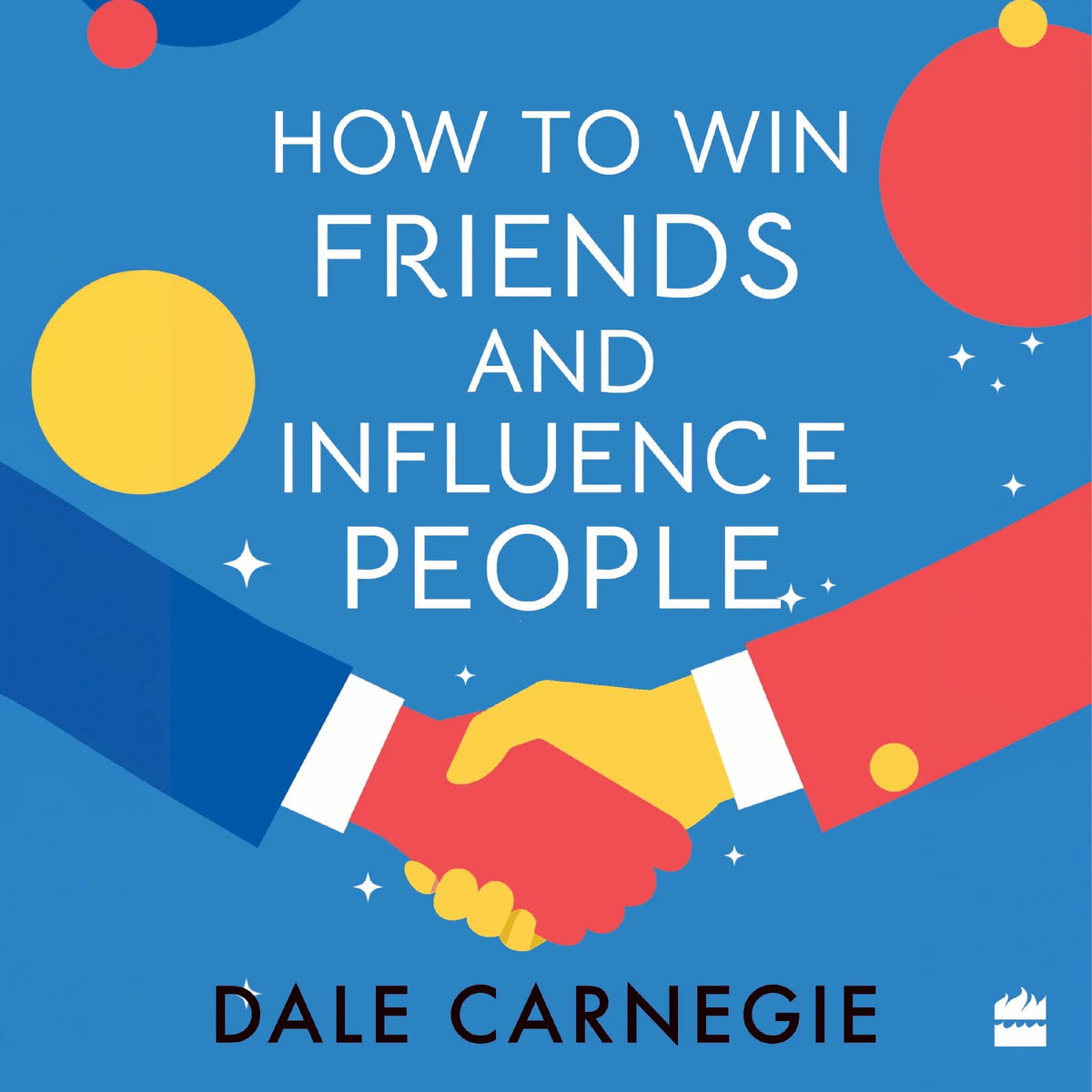 How to Win Friends and Influence People