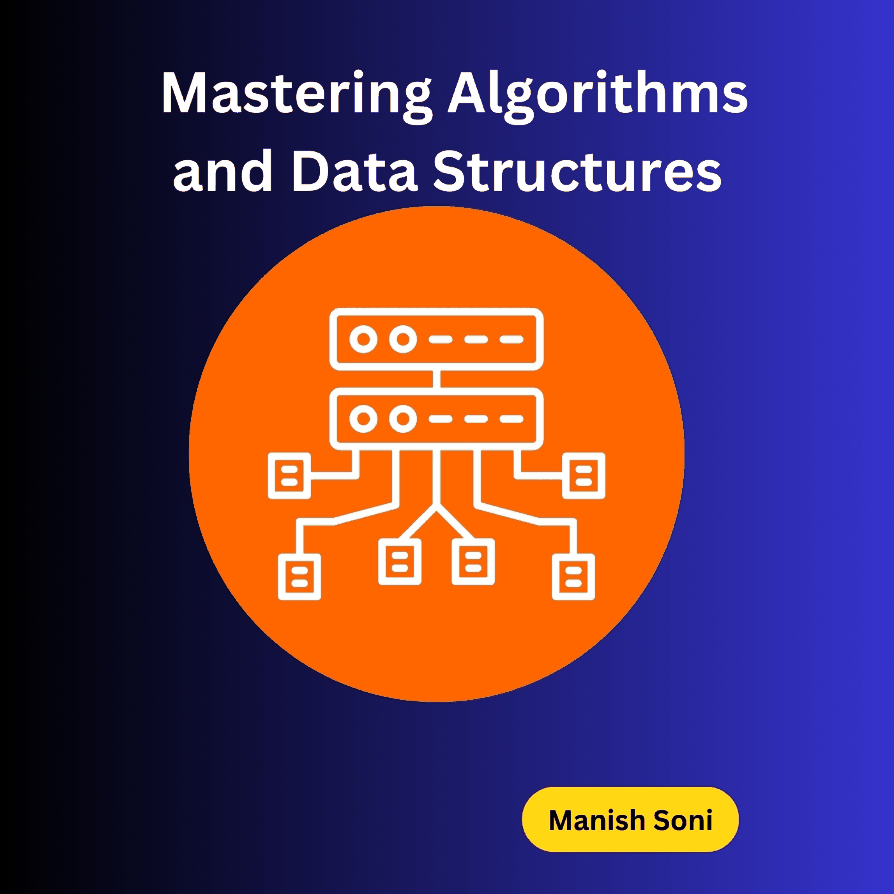 Mastering Algorithms and Data Structures