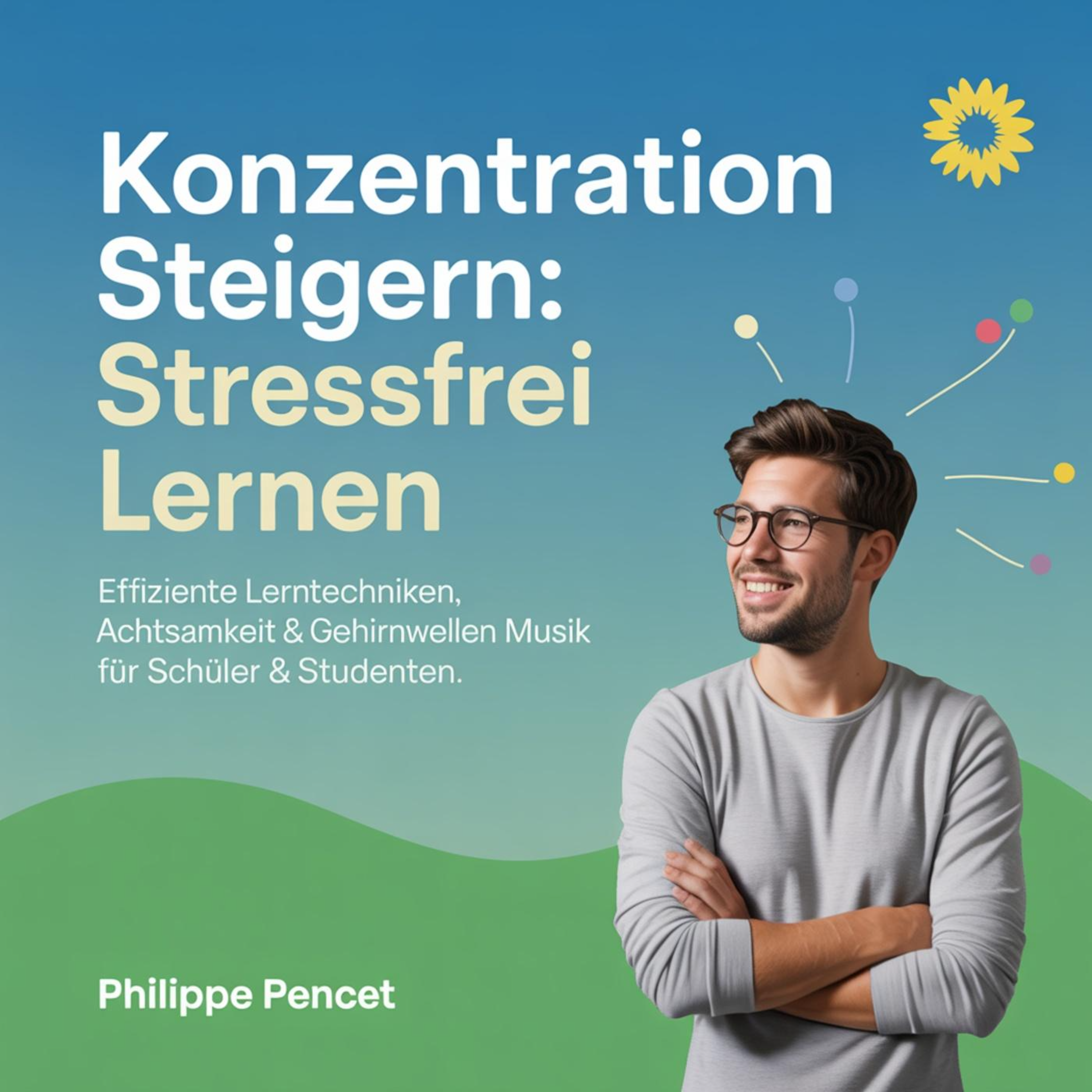 Konzentration steigern - Stressfrei lernen