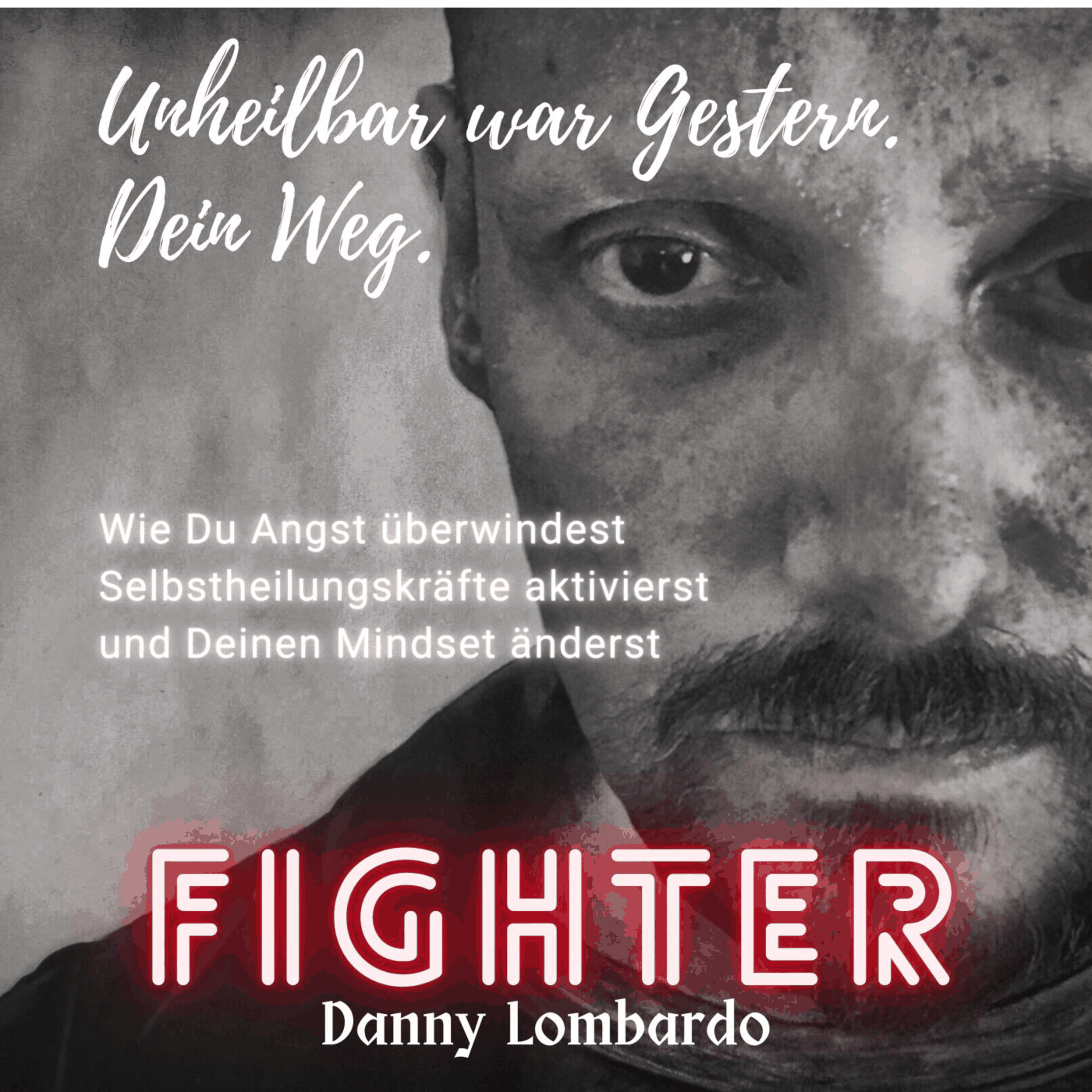 FIGHTER! Unheilbar war Gestern: Dein Weg.