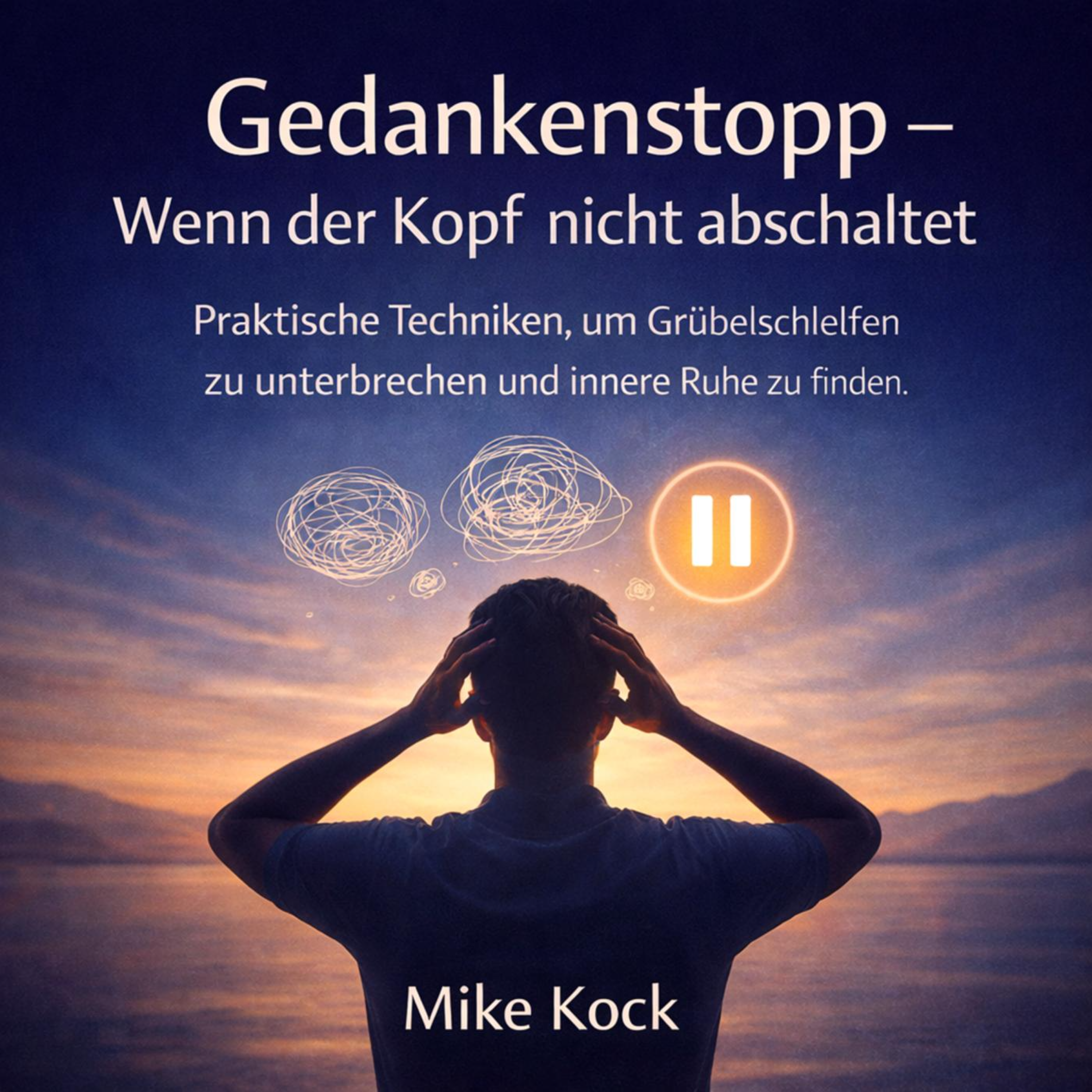 Gedankenstopp - Wenn der Kopf nicht abschaltet