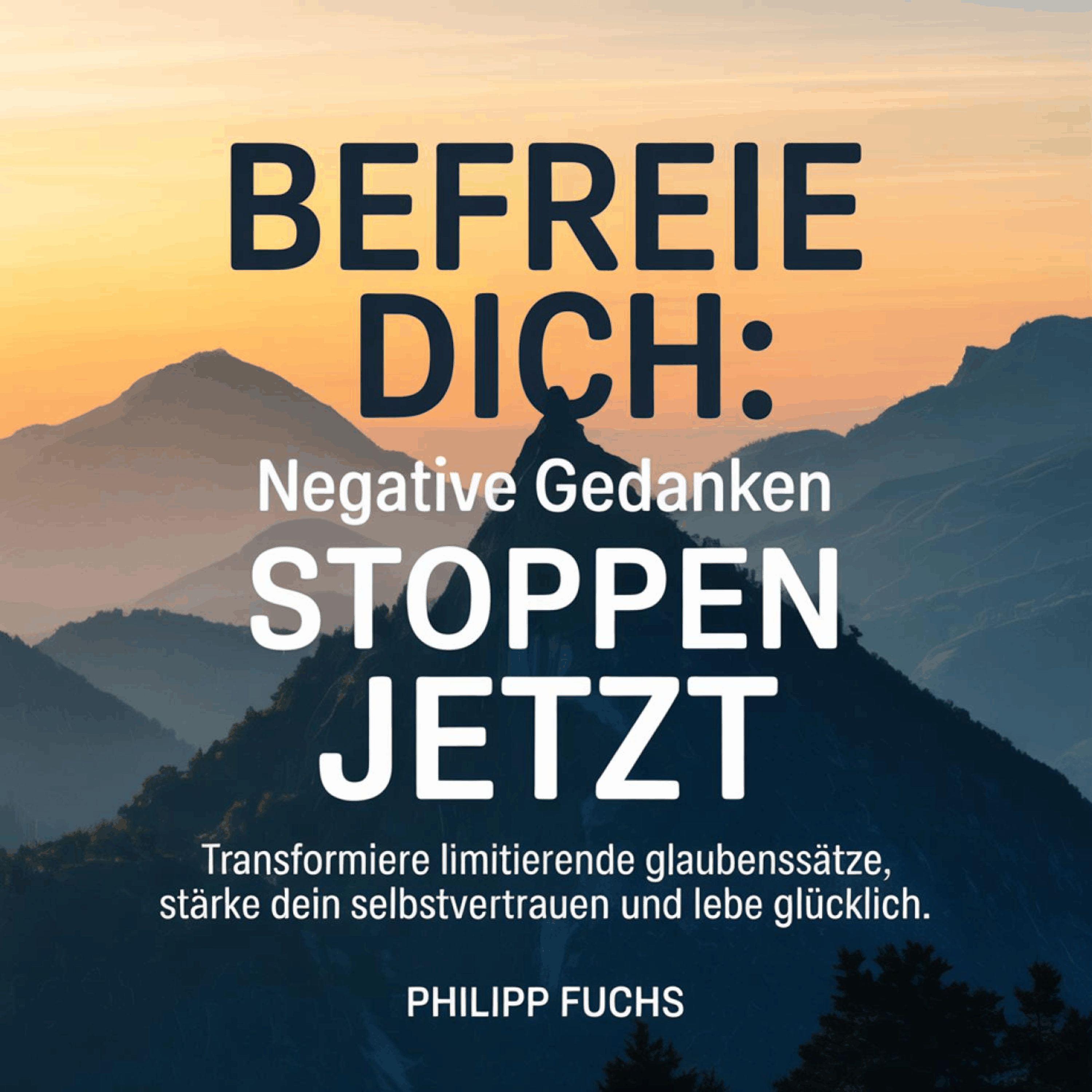 Befreie dich - Negative Gedanken stoppen jetzt