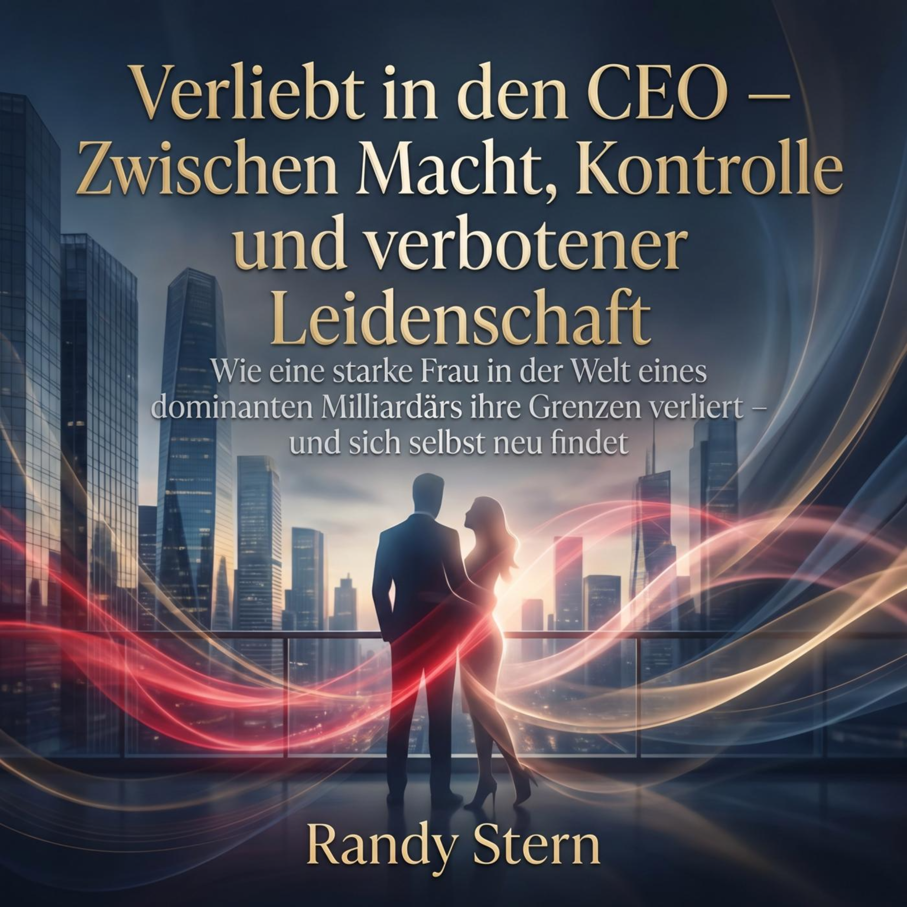 Verliebt in den CEO - Zwischen Macht, Kontrolle und verbotener Leidenschaft