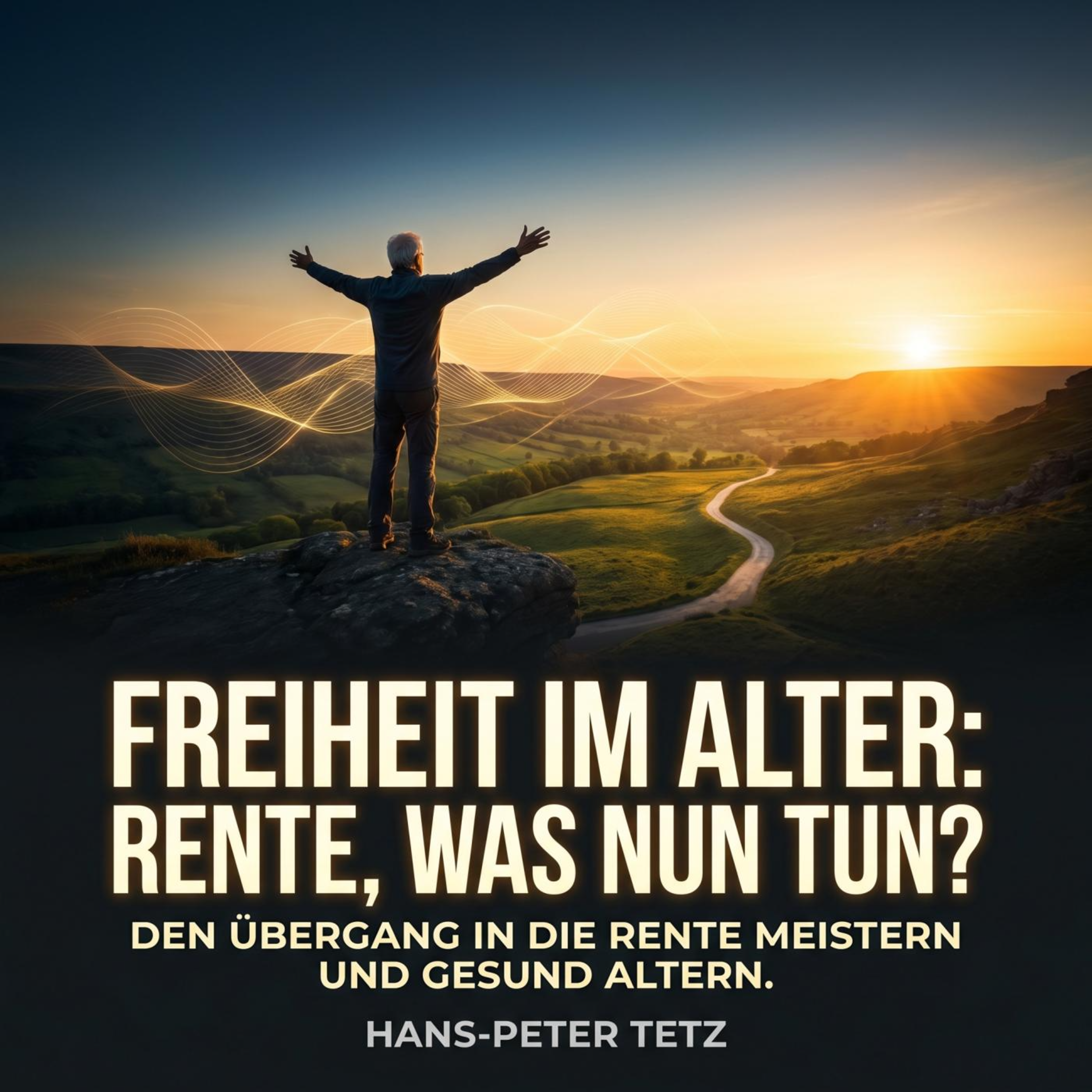 Freiheit im Alter: Rente, was nun tun?